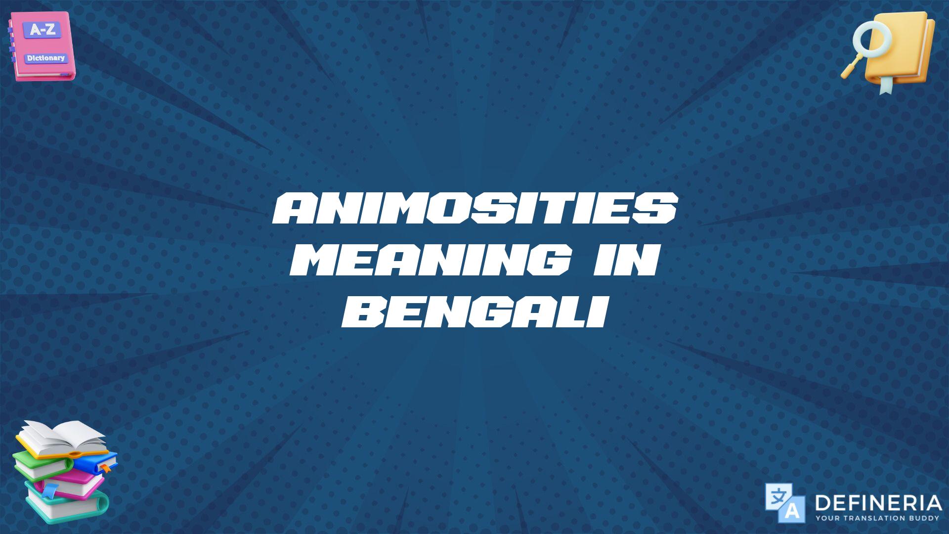 Animosities Meaning In Bengali