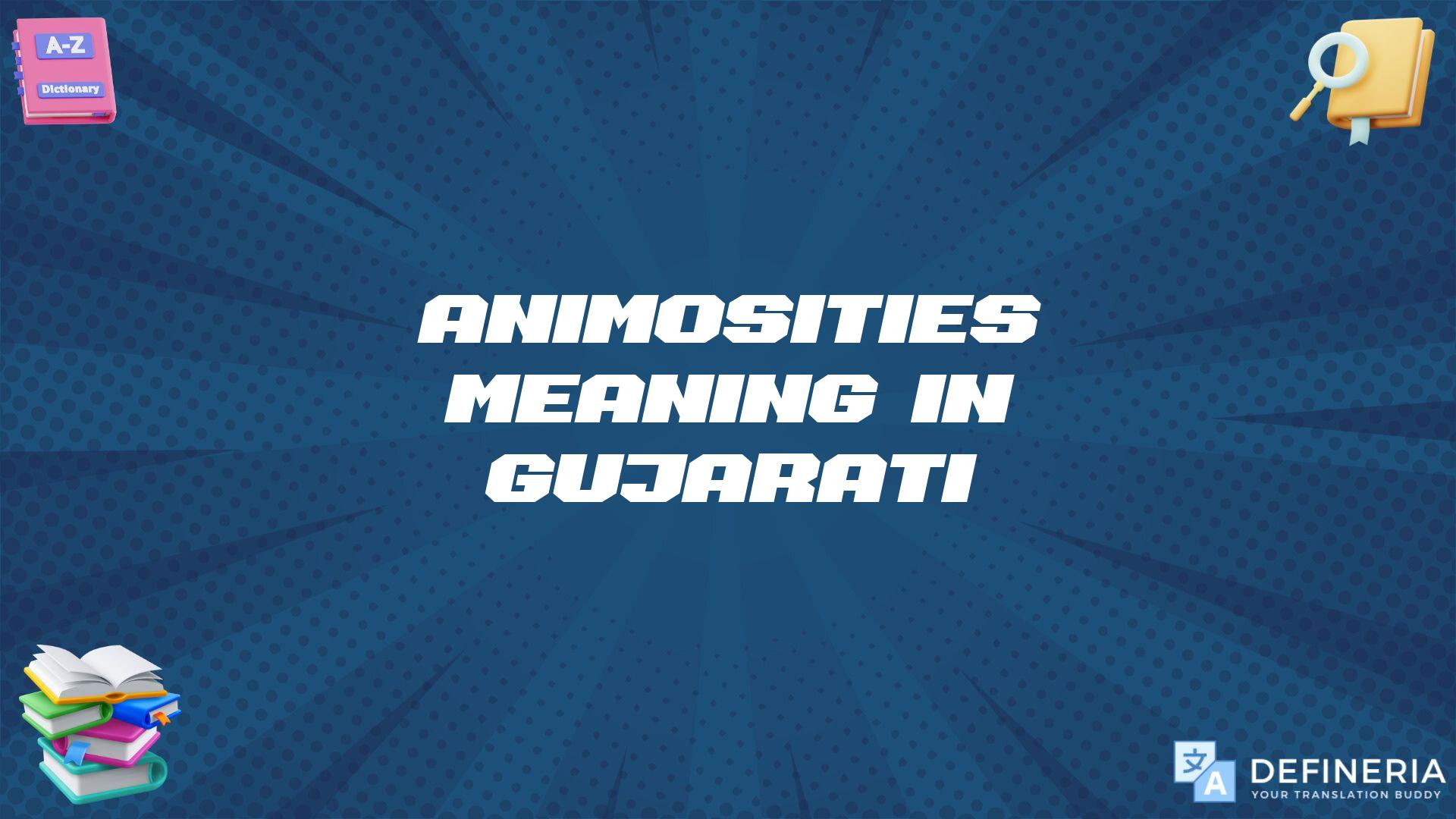 Animosities Meaning In Gujarati