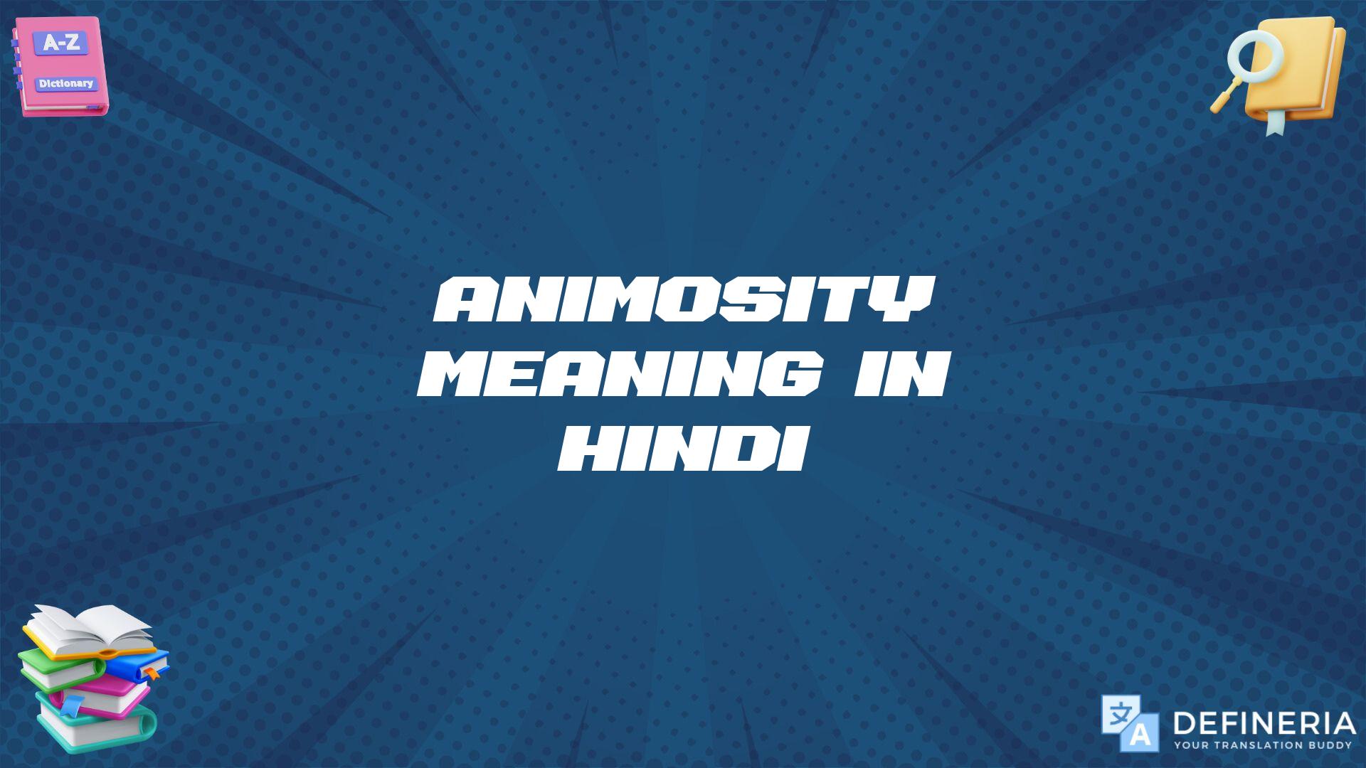 Animosity Meaning In Hindi