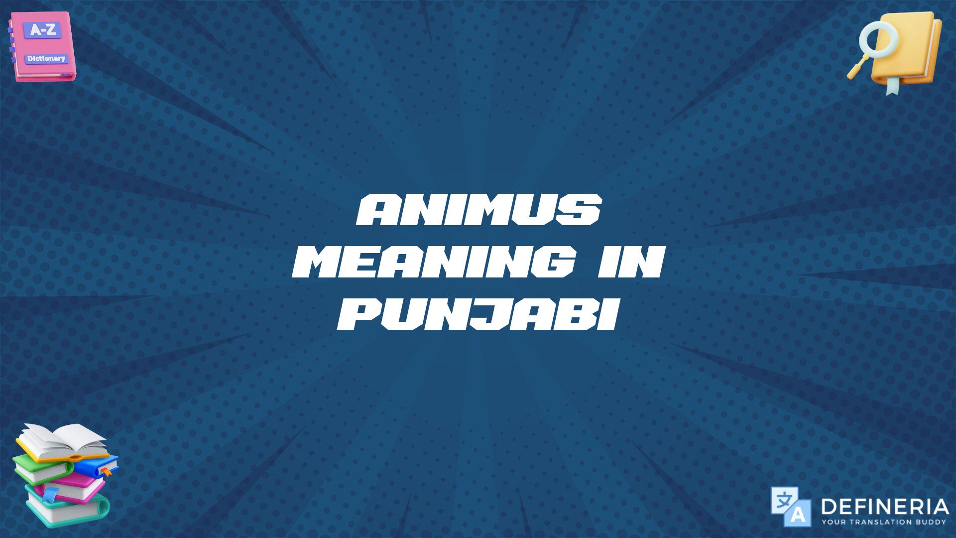 Animus Meaning In Punjabi