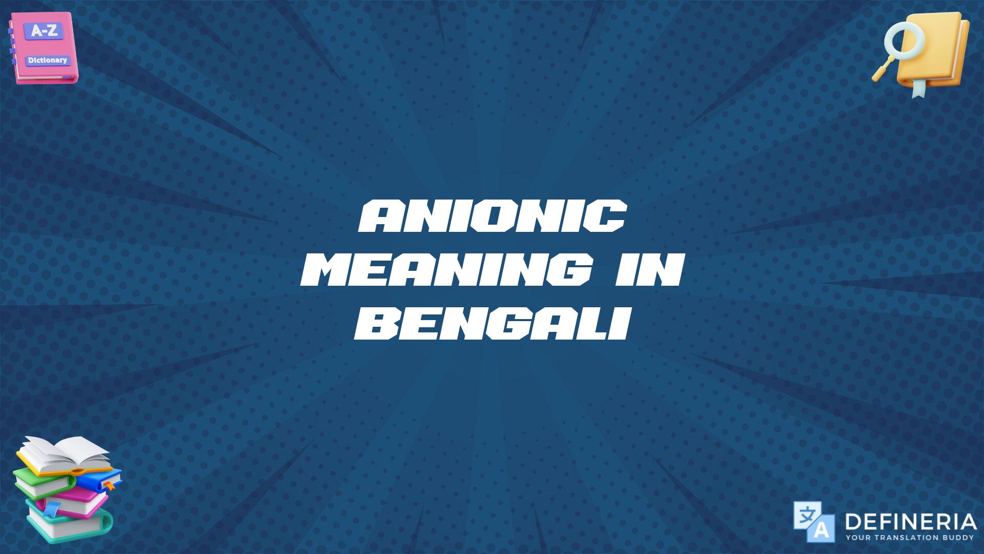 Anionic Meaning In Bengali