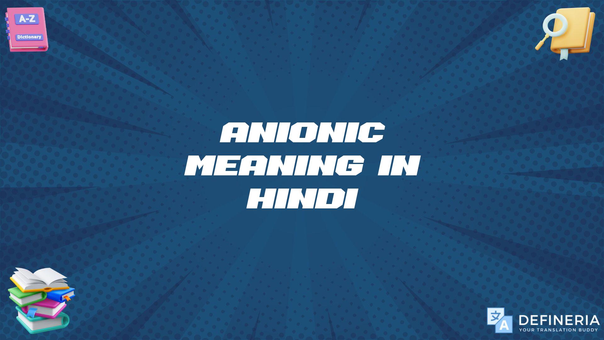 Anionic Meaning In Hindi