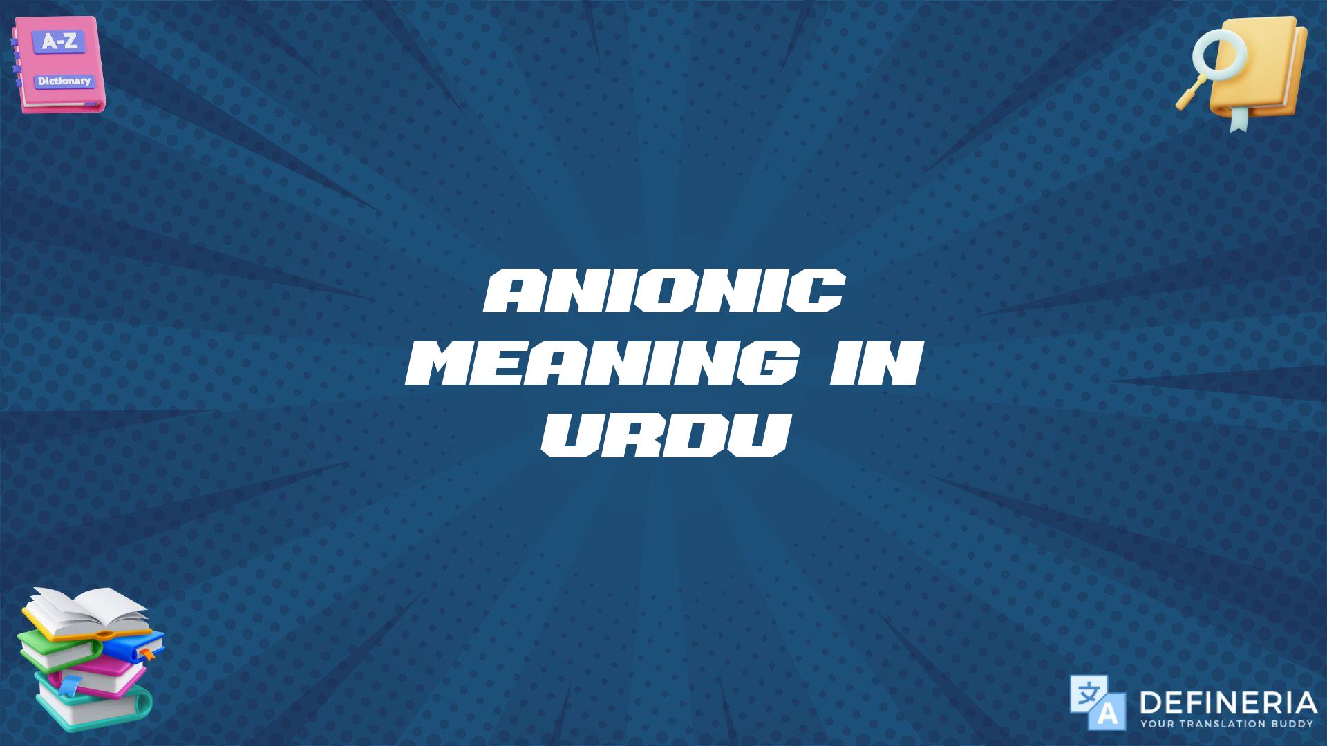 Anionic Meaning In Urdu