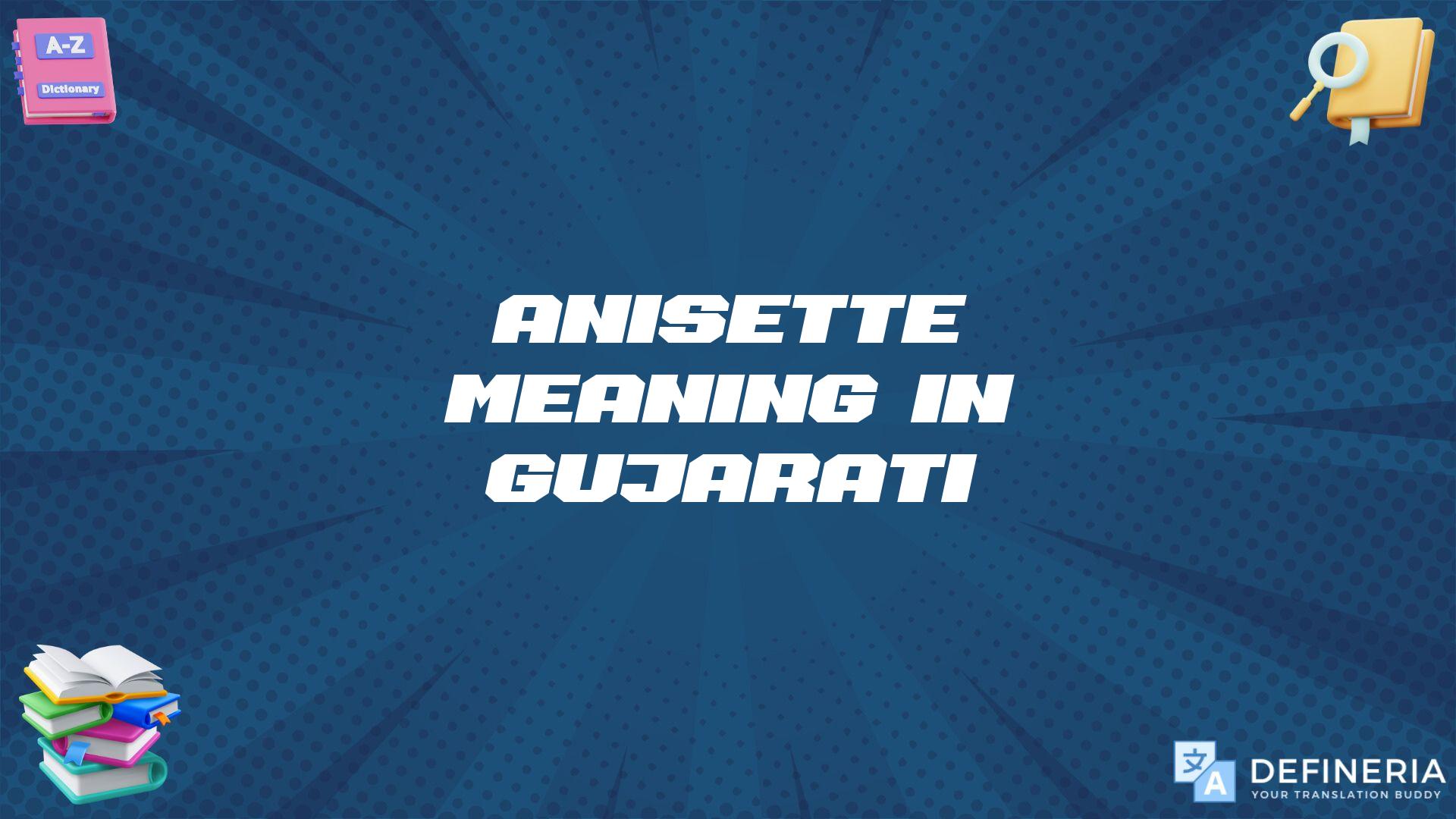 Anisette Meaning In Gujarati