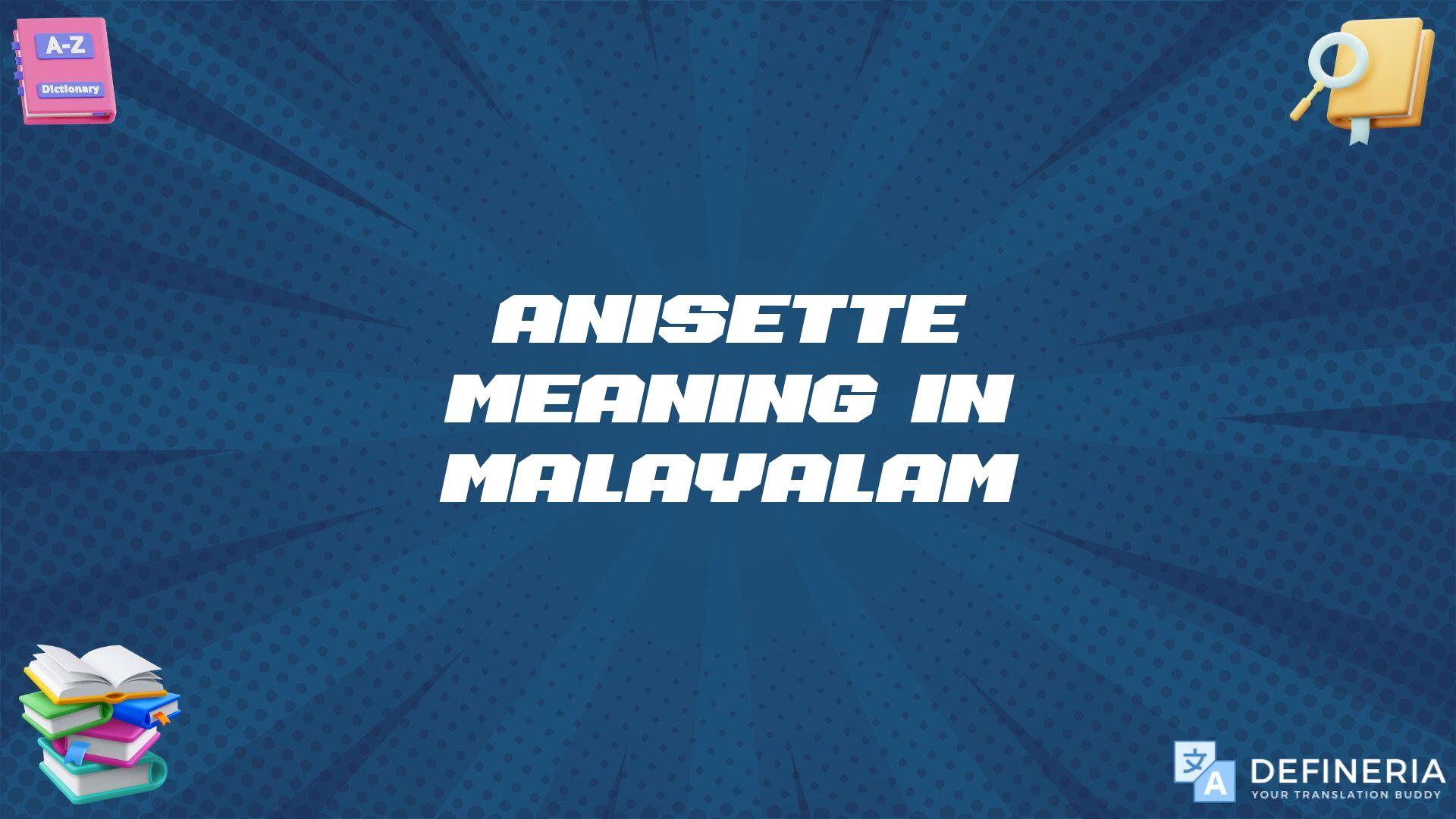 Anisette Meaning In Malayalam