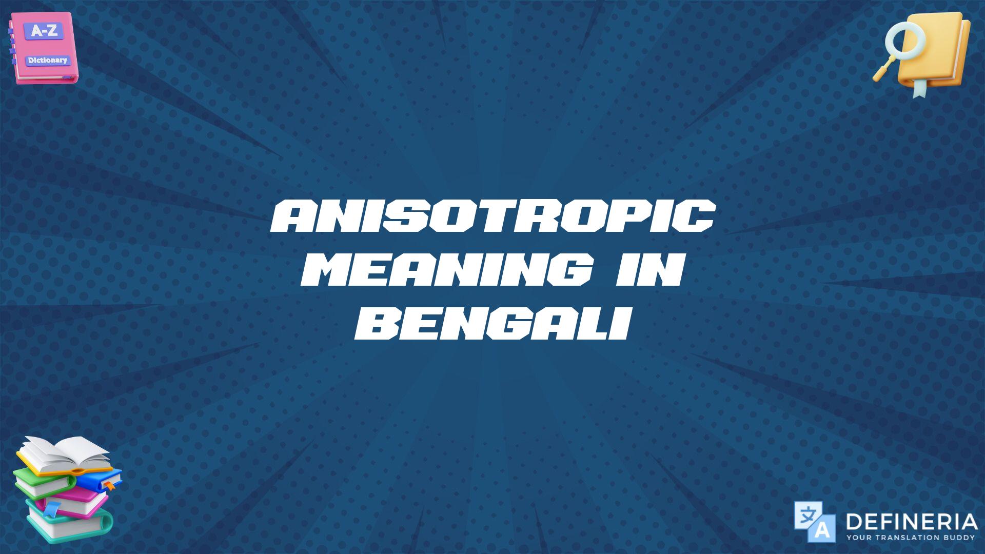 Anisotropic Meaning In Bengali