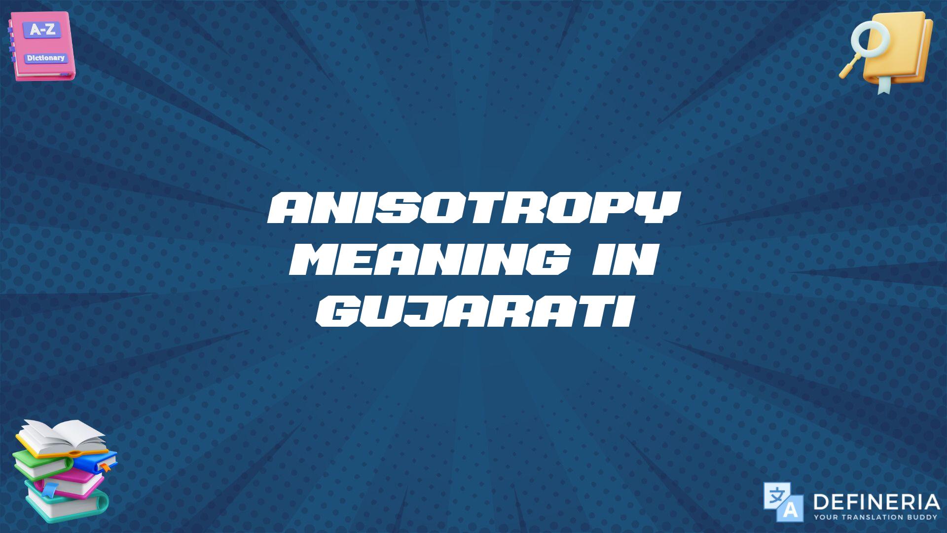 Anisotropy Meaning In Gujarati