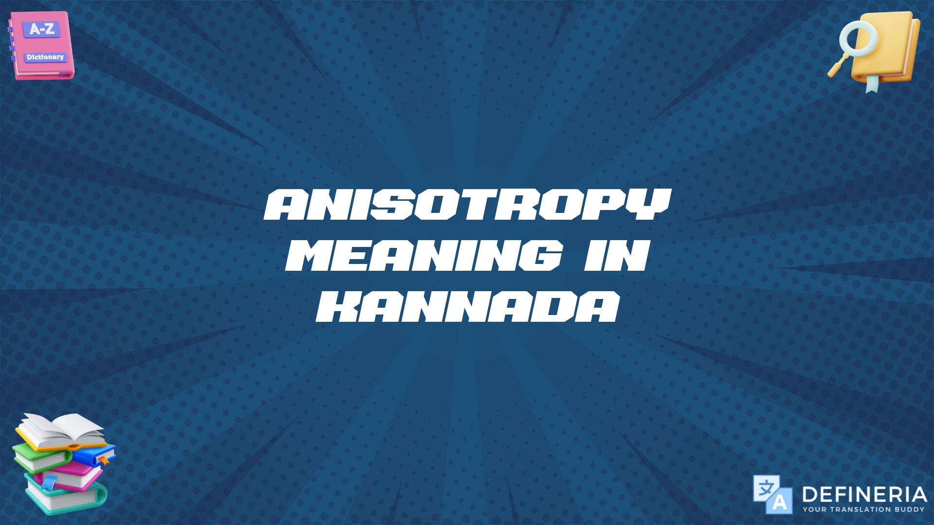 Anisotropy Meaning In Kannada