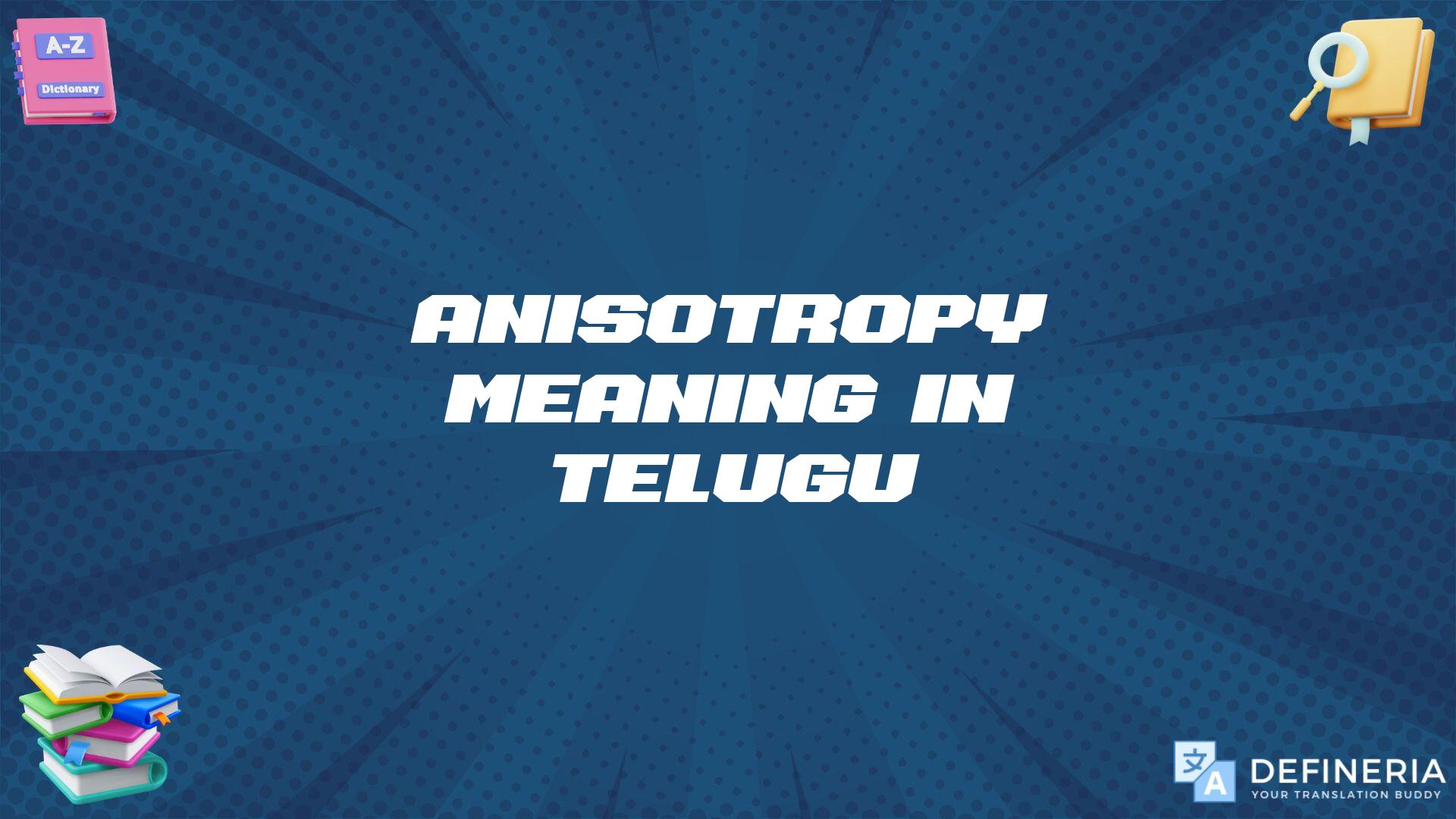 Anisotropy Meaning In Telugu