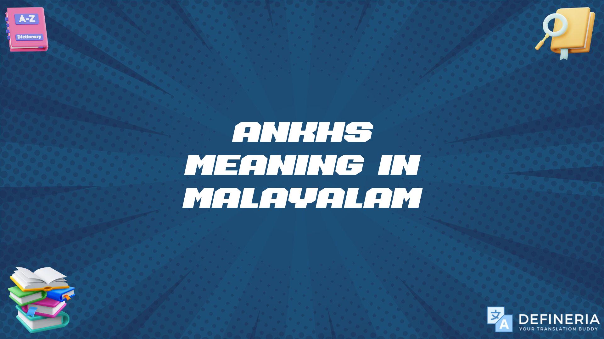 Ankhs Meaning In Malayalam