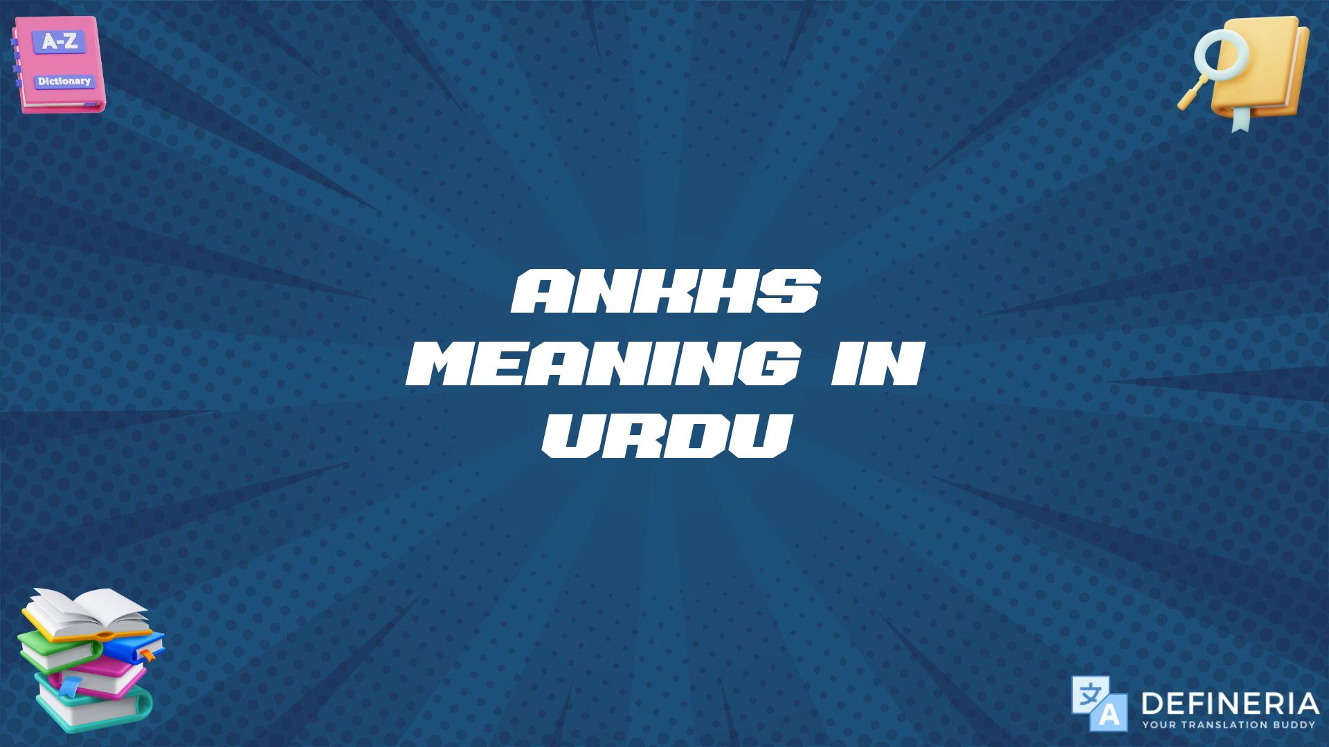 Ankhs Meaning In Urdu