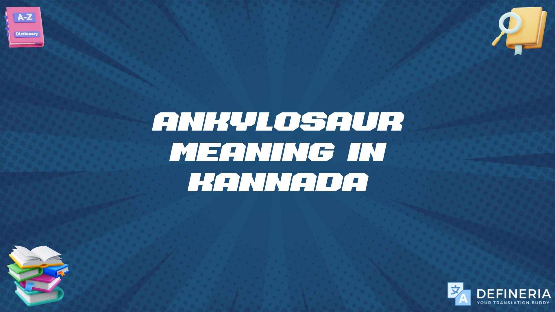 Ankylosaur Meaning In Kannada