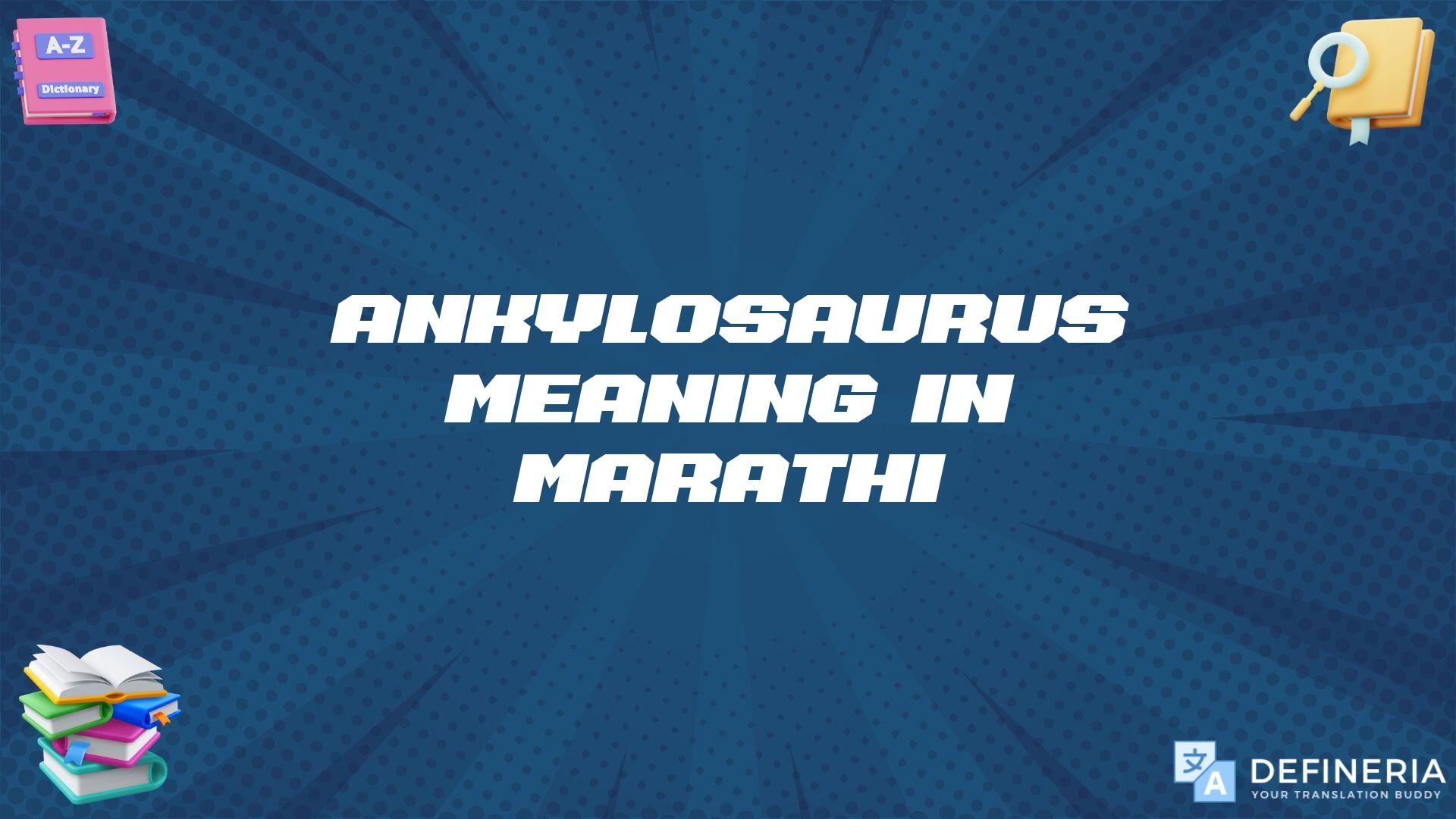 Ankylosaurus Meaning In Marathi