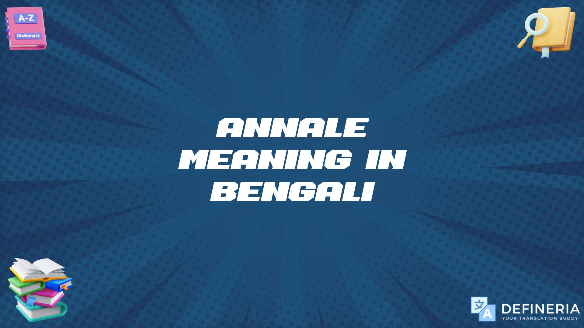 Annale Meaning In Bengali