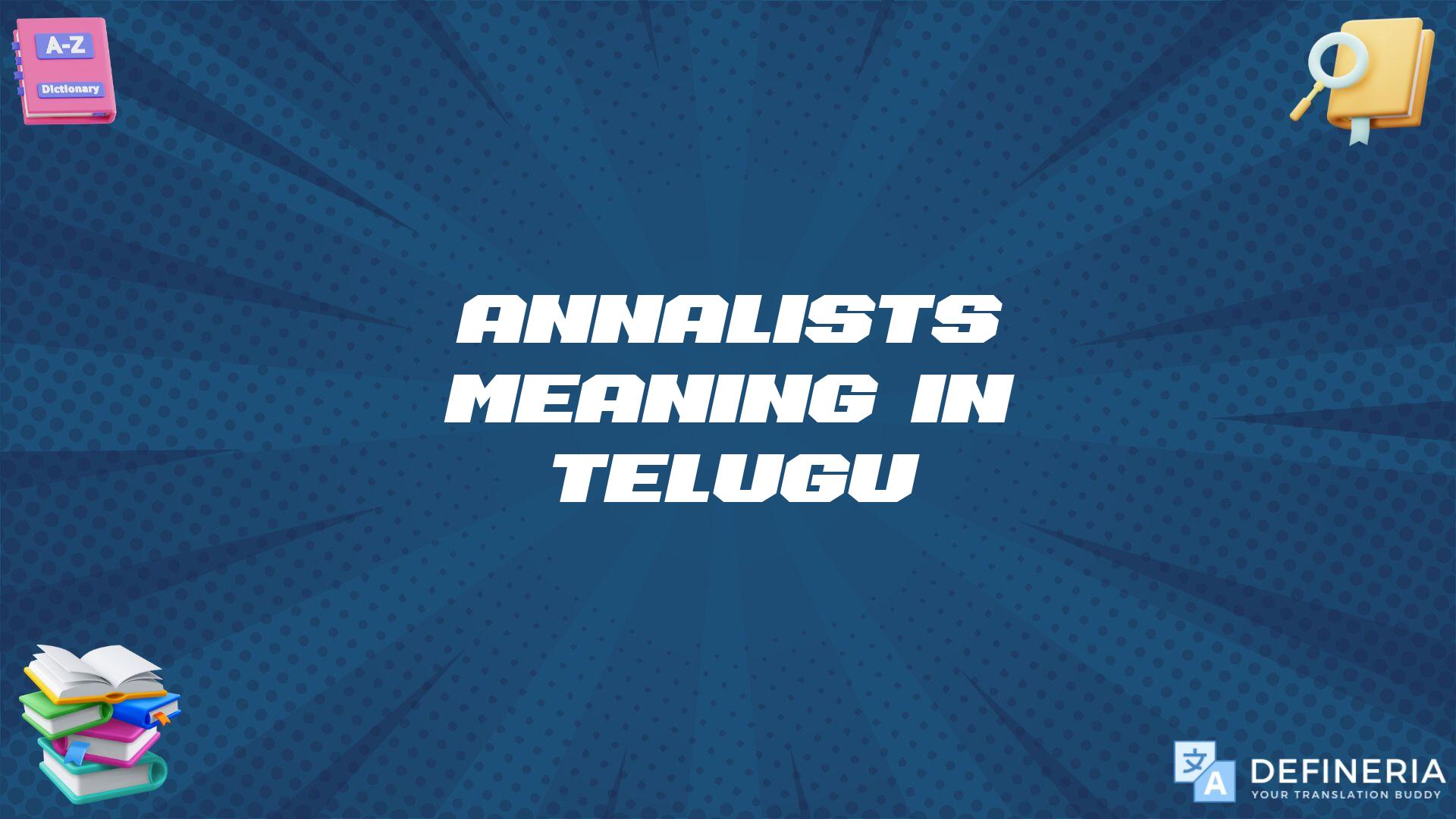 Annalists Meaning In Telugu