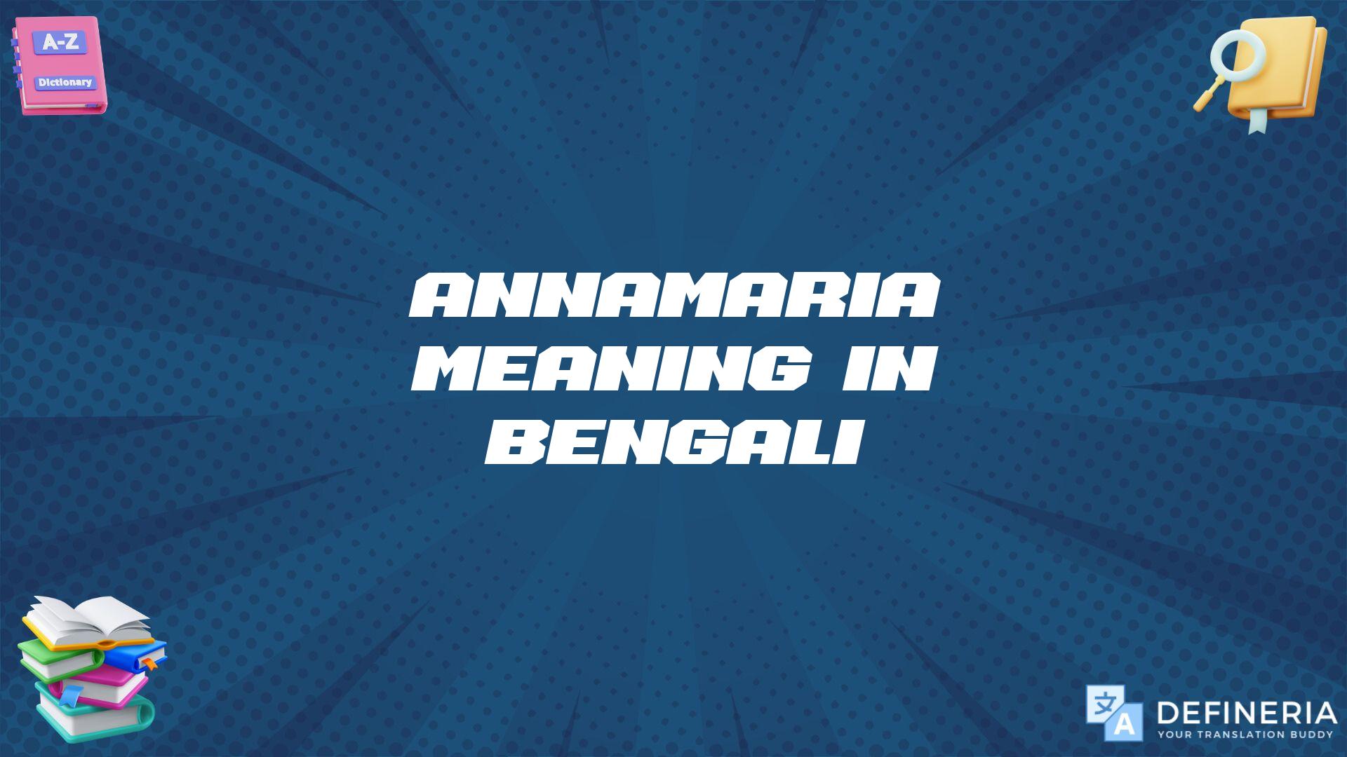 Annamaria Meaning In Bengali