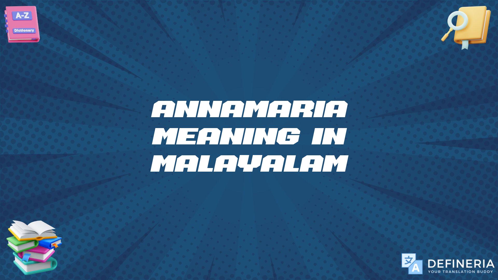 Annamaria Meaning In Malayalam