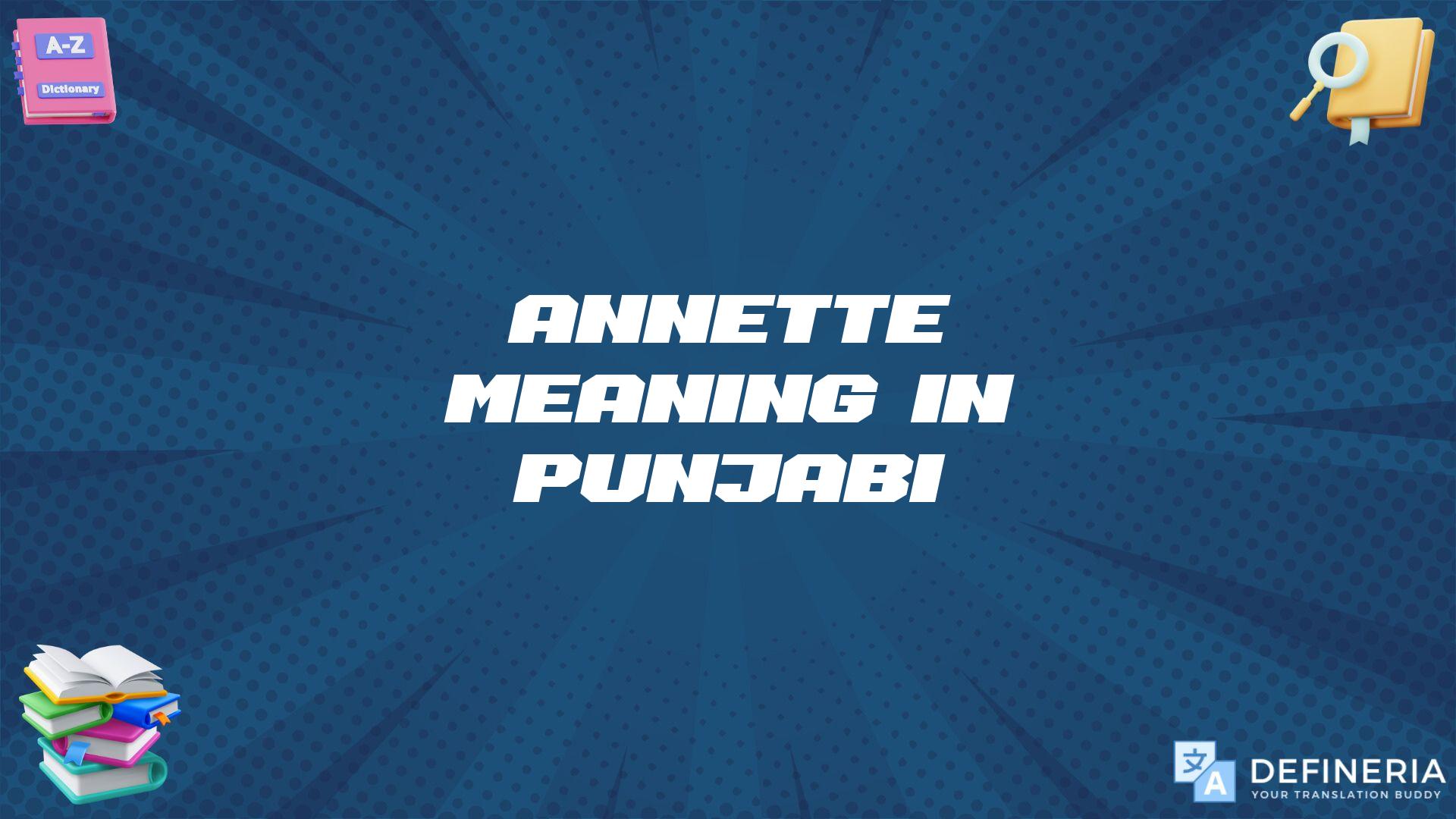 Annette Meaning In Punjabi