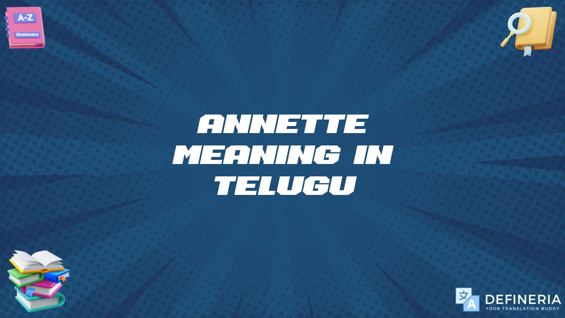 Annette Meaning In Telugu