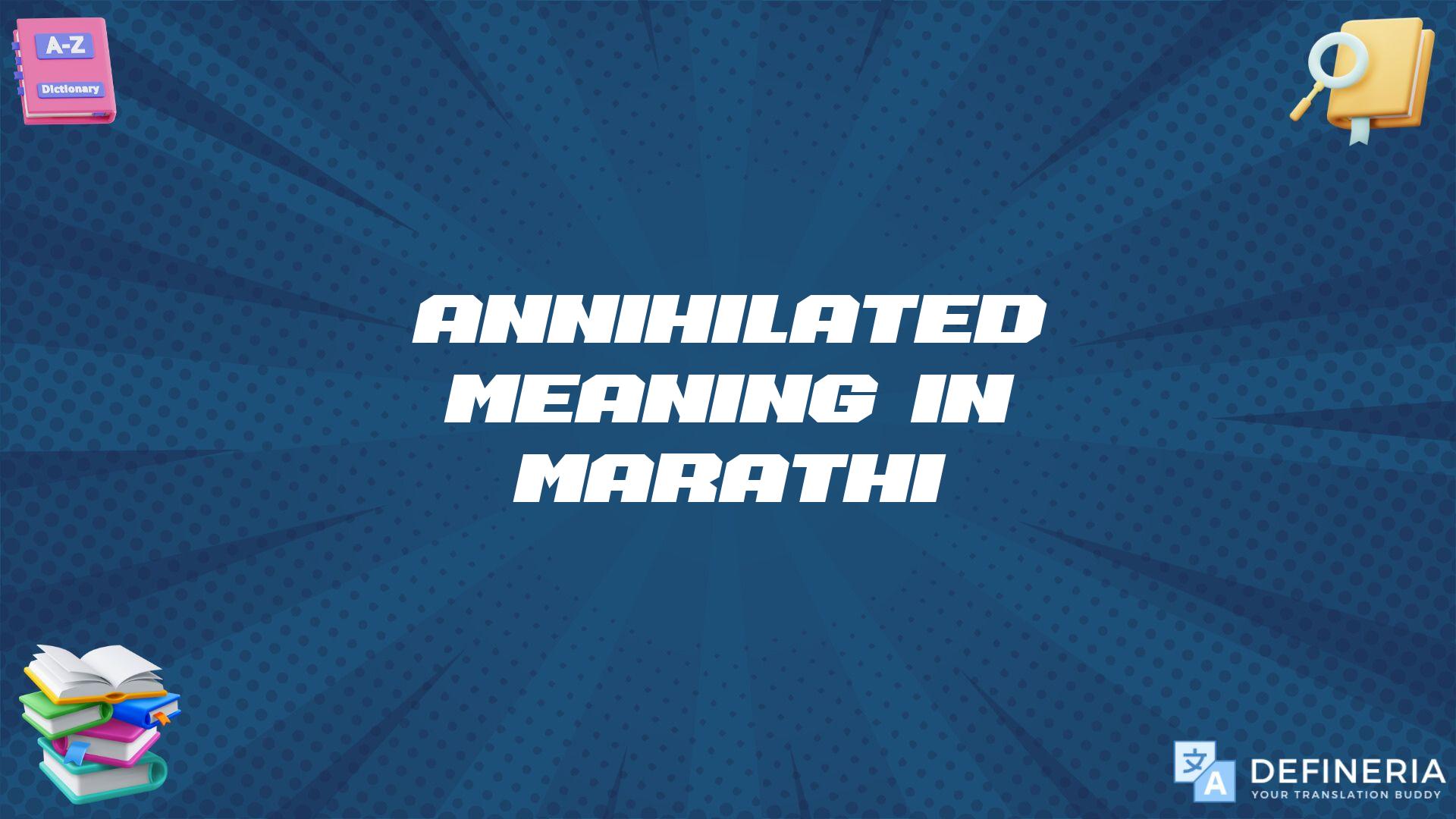 Annihilated Meaning In Marathi