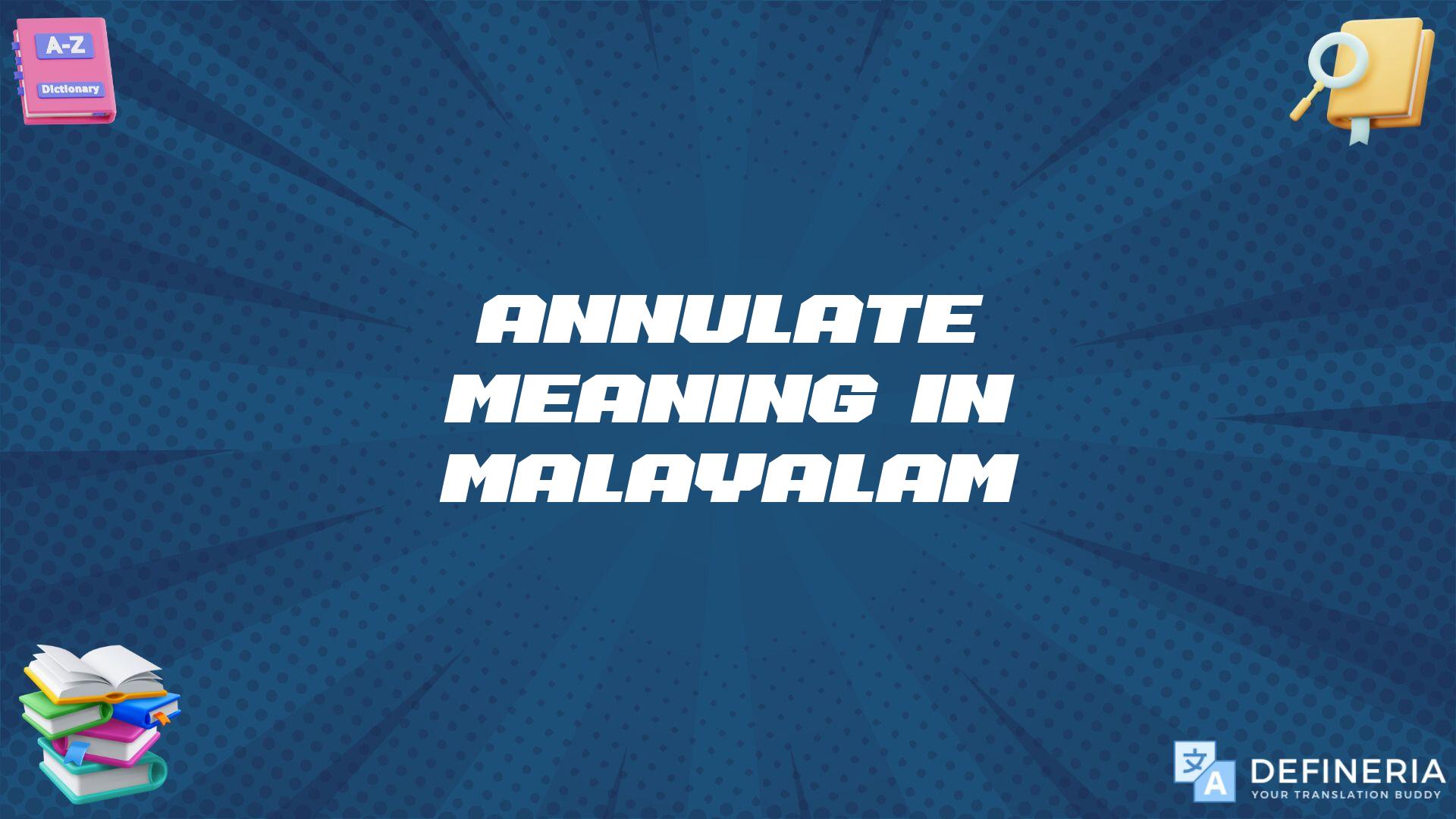 Annulate Meaning In Malayalam