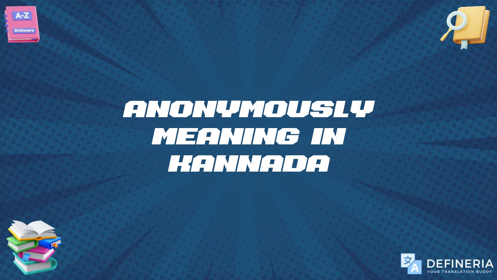 Anonymously Meaning In Kannada