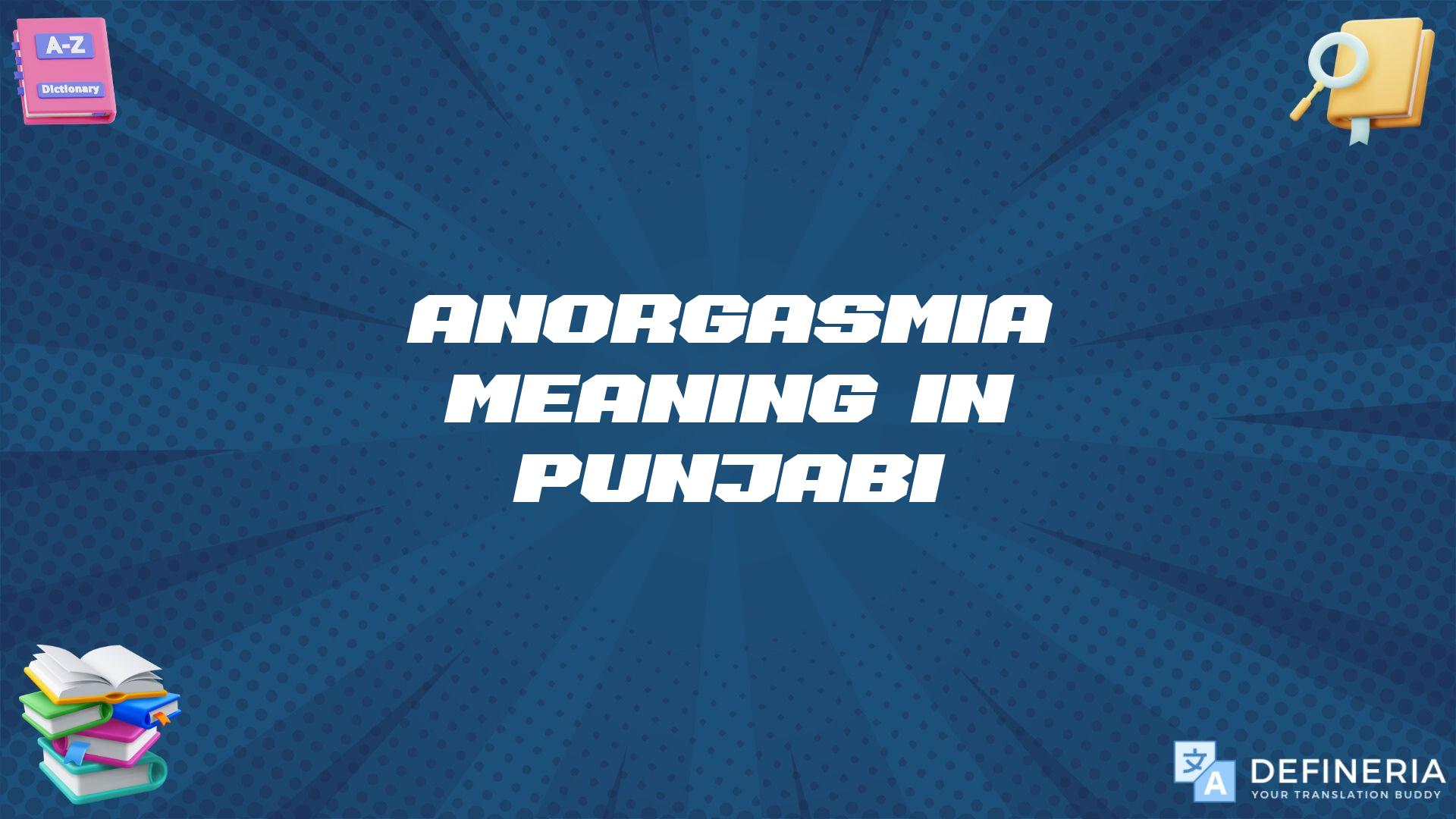 Anorgasmia Meaning In Punjabi