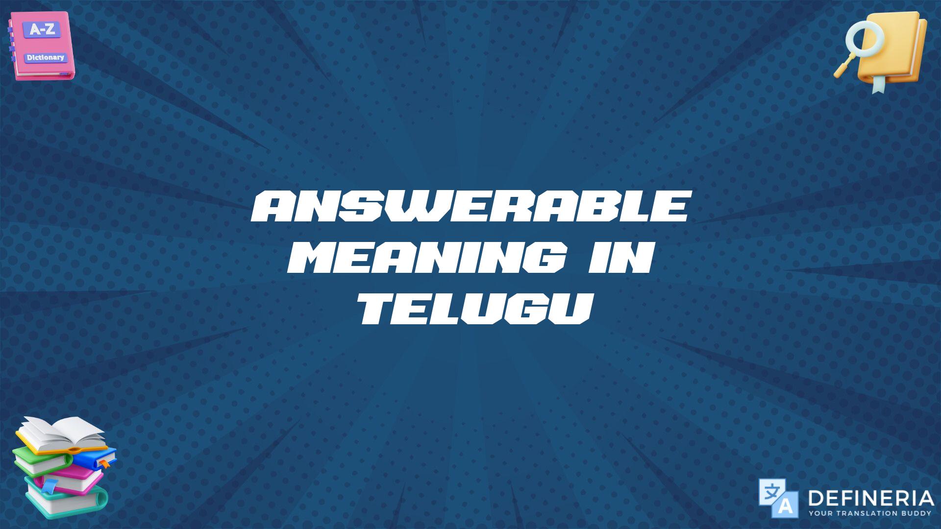 Answerable Meaning In Telugu