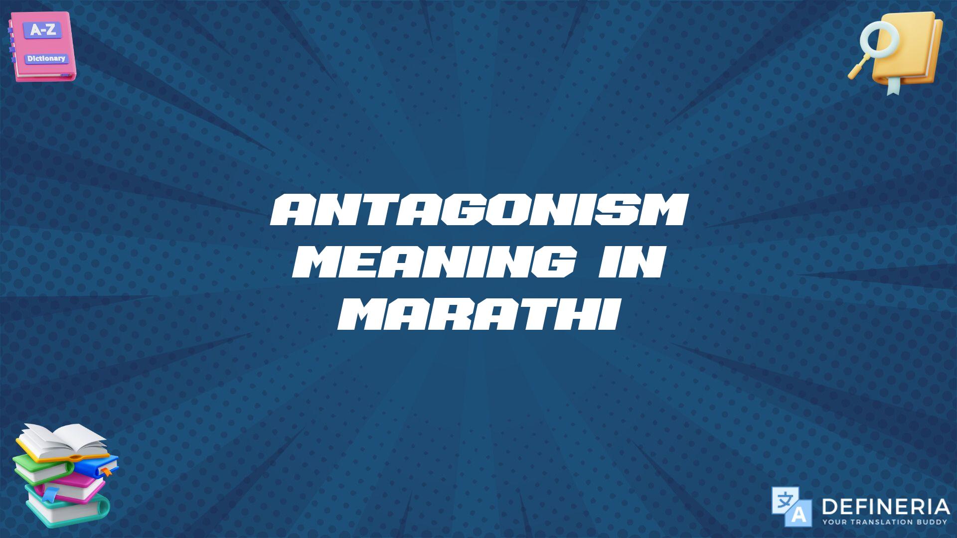 Antagonism Meaning In Marathi