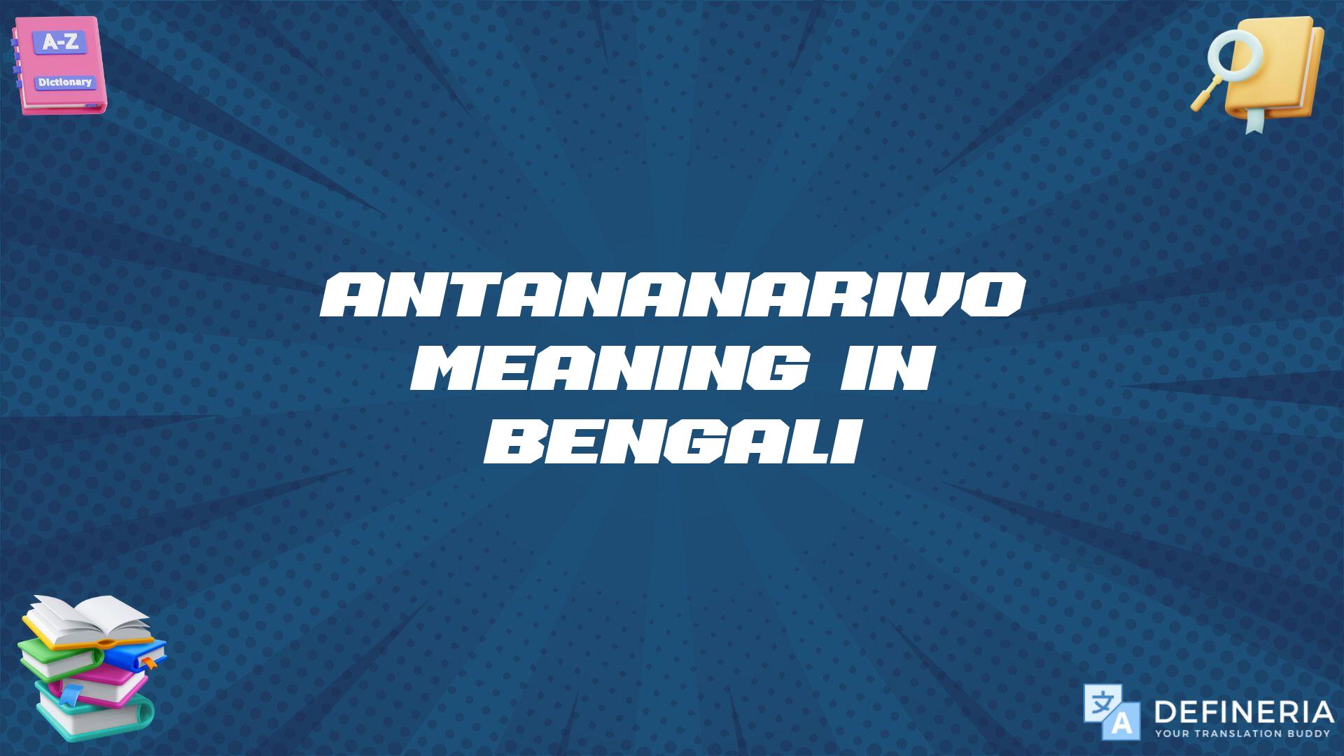 Antananarivo Meaning In Bengali