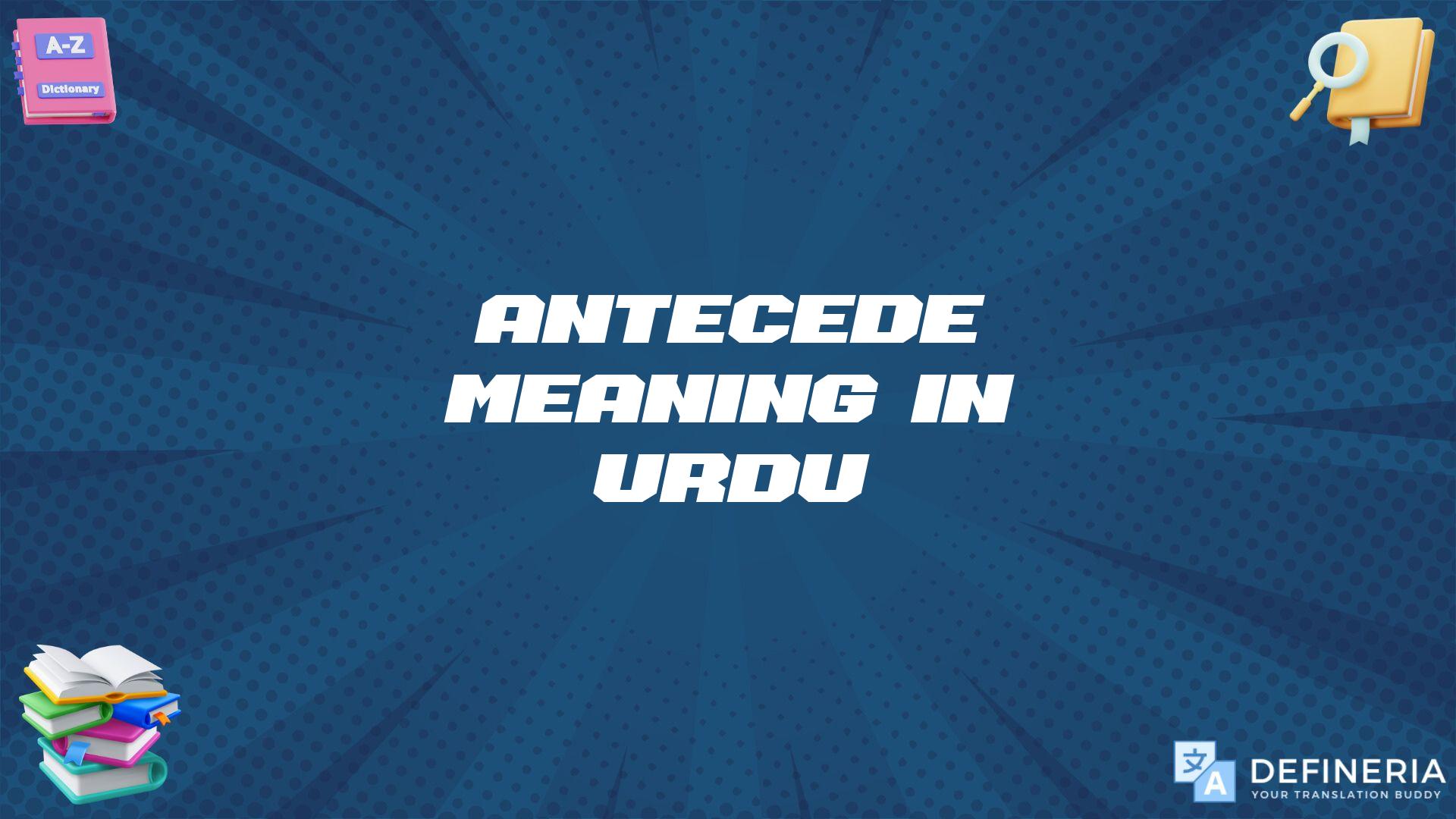 Antecede Meaning In Urdu