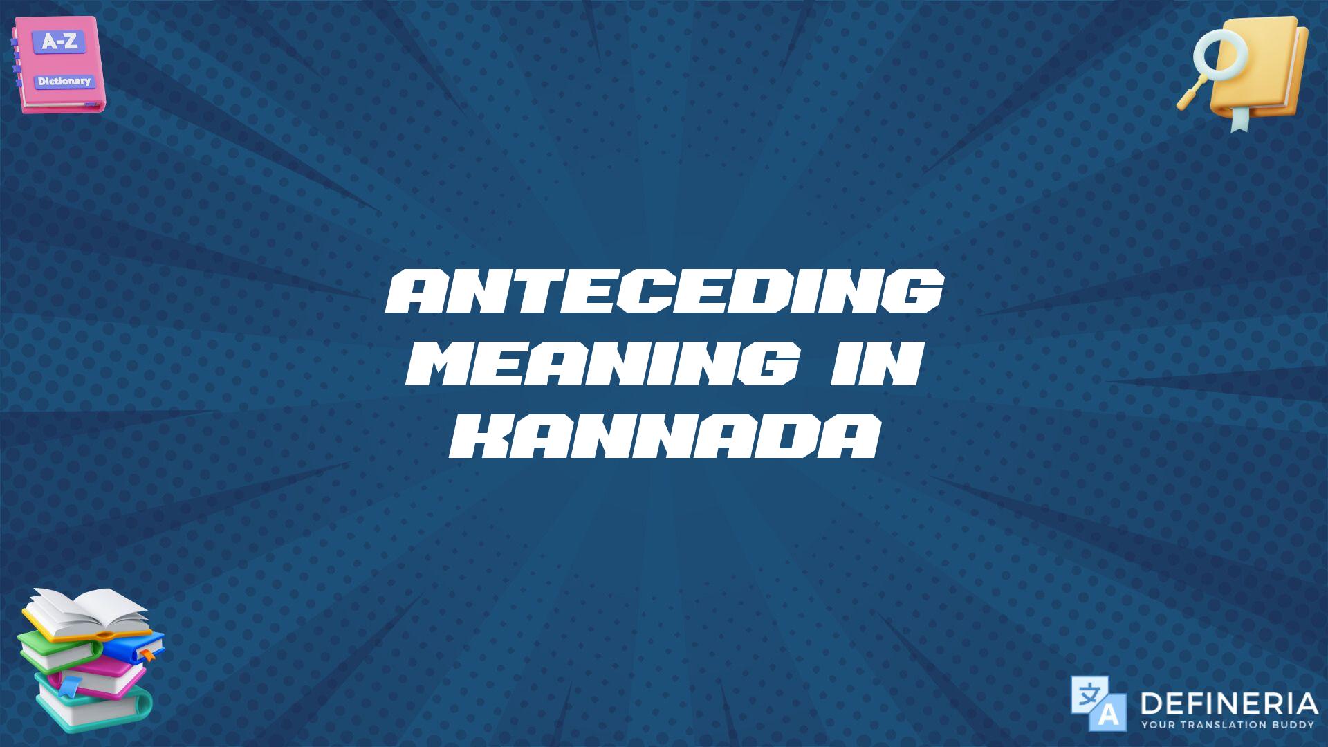 Anteceding Meaning In Kannada