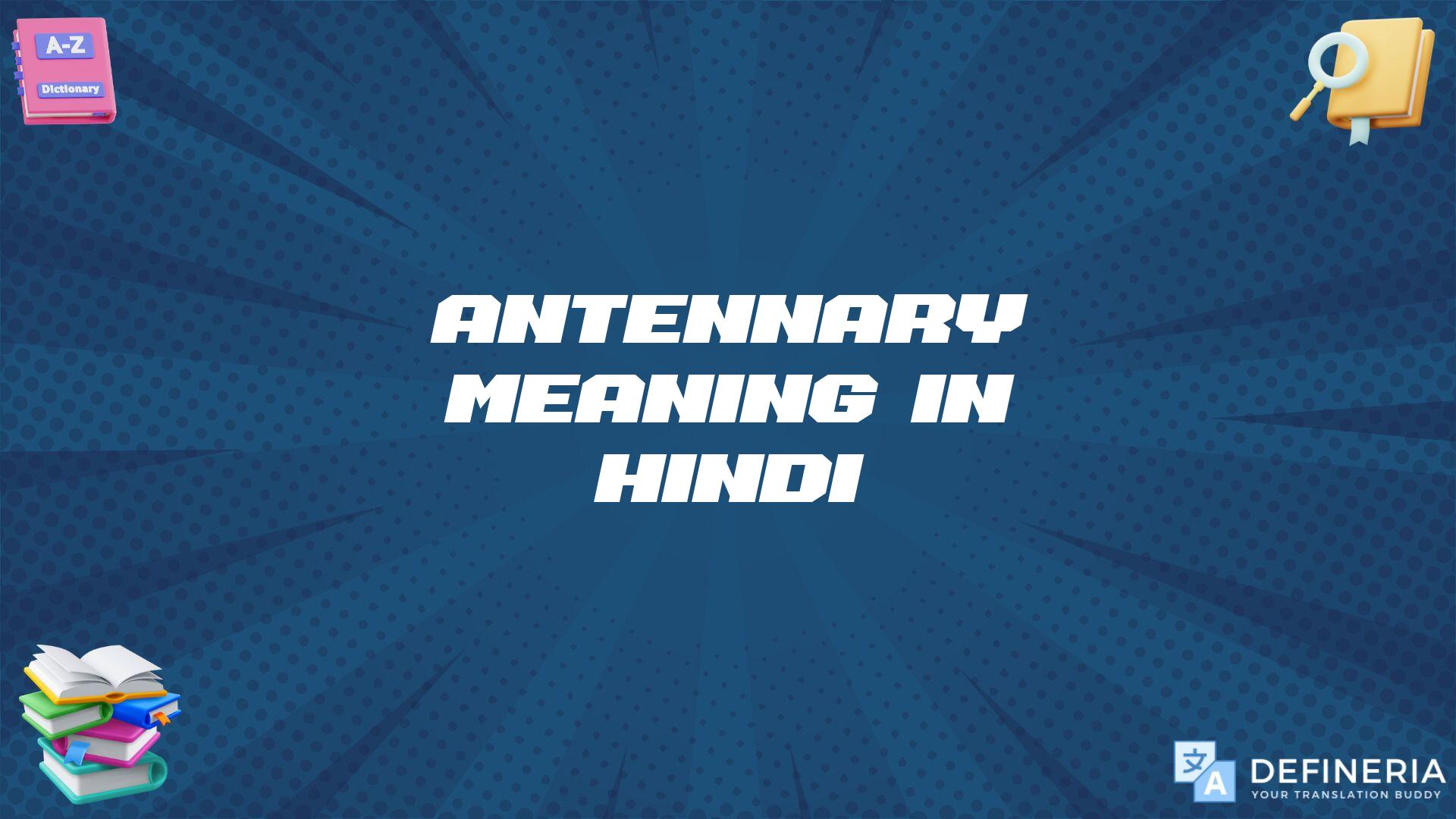 Antennary Meaning In Hindi