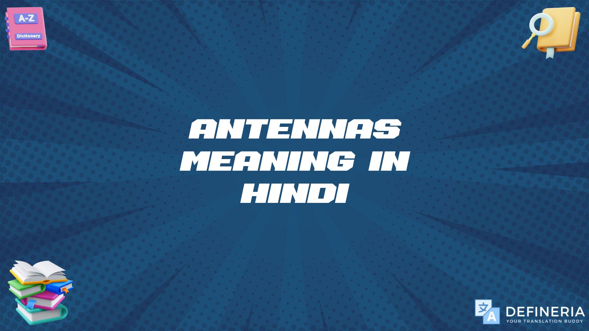 Antennas Meaning In Hindi