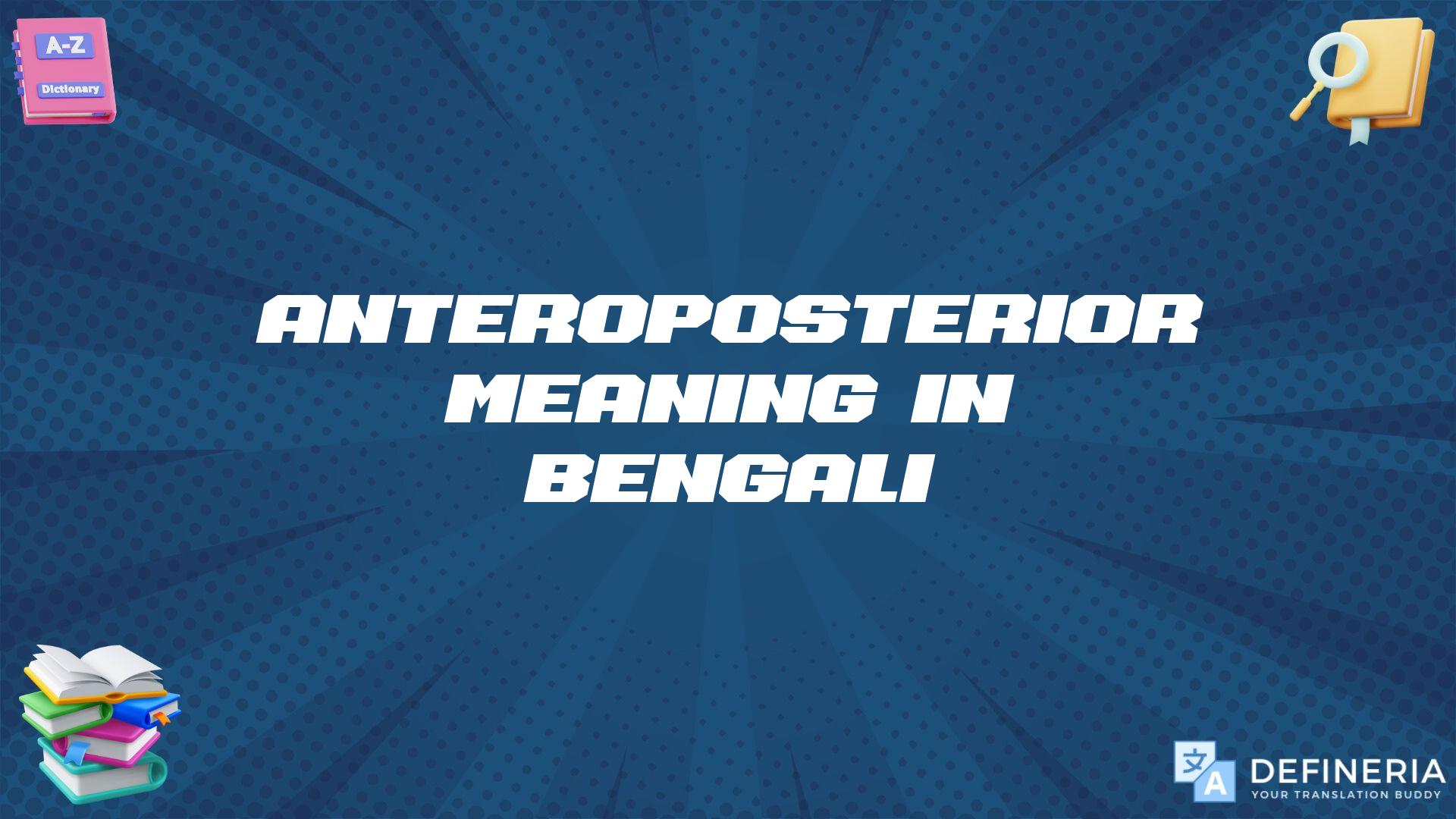 Anteroposterior Meaning In Bengali