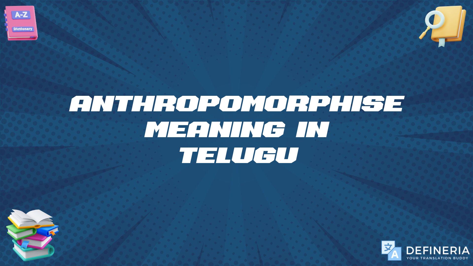 Anthropomorphise Meaning In Telugu