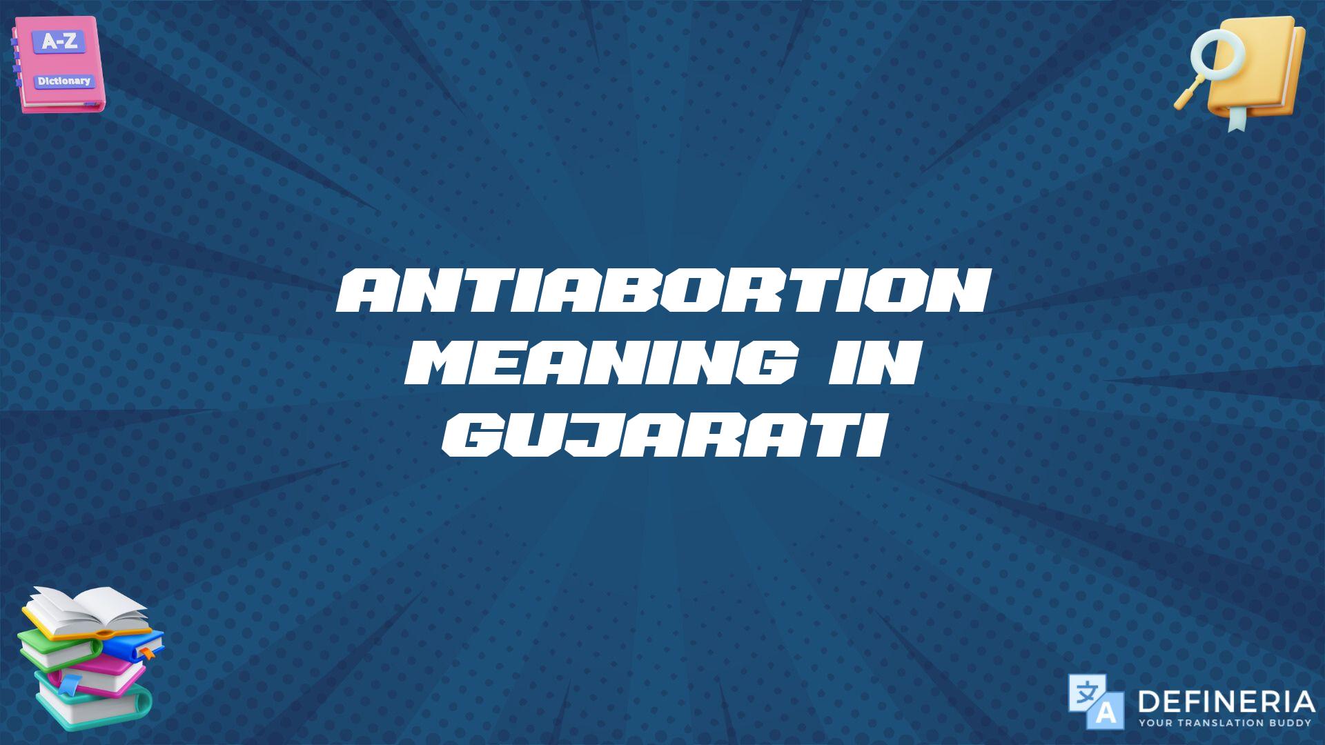 Antiabortion Meaning In Gujarati