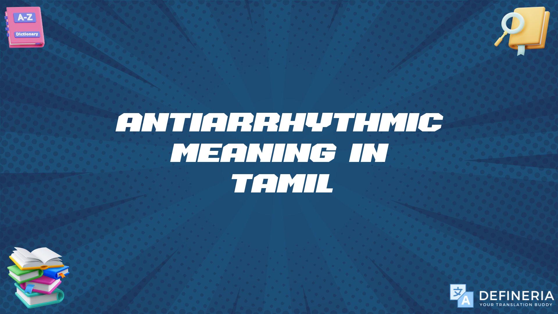 Antiarrhythmic Meaning In Tamil