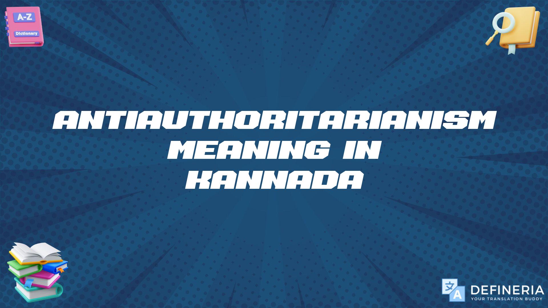 Antiauthoritarianism Meaning In Kannada