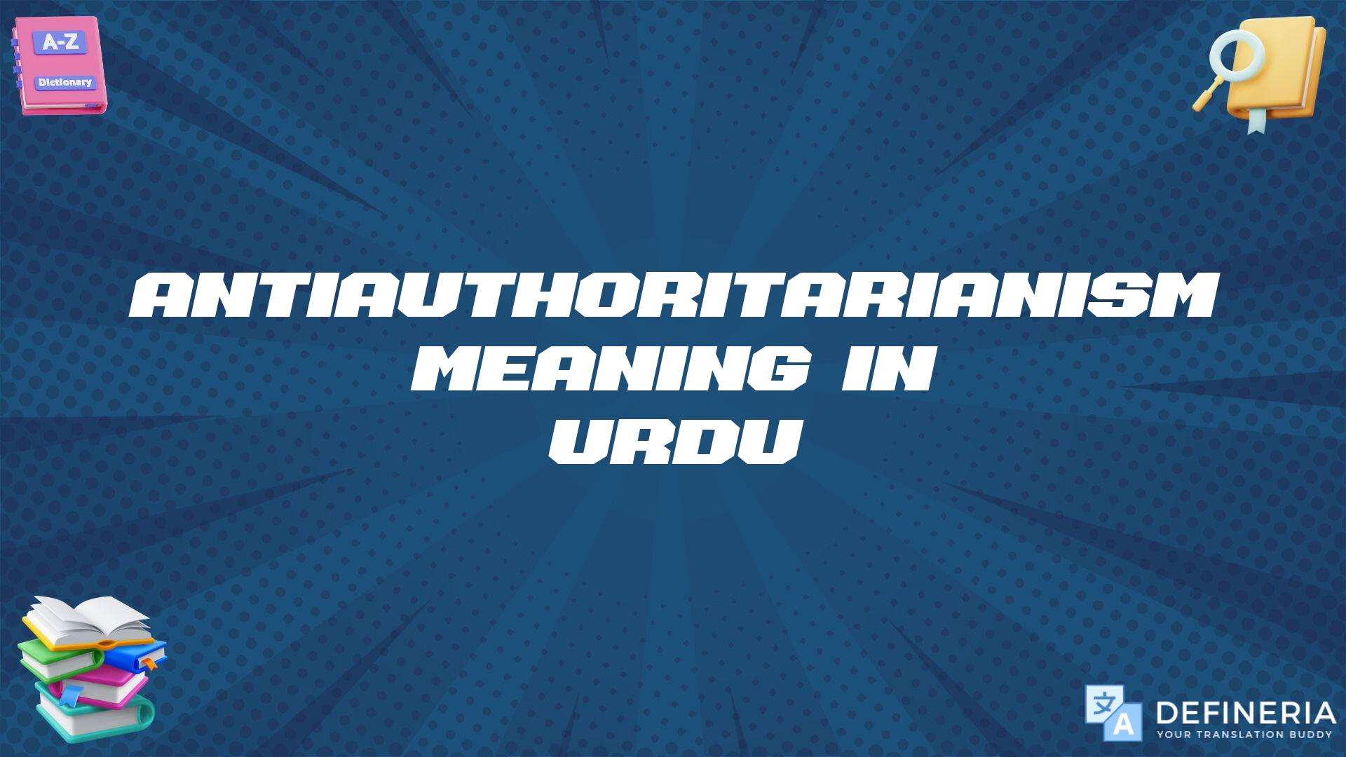 Antiauthoritarianism Meaning In Urdu