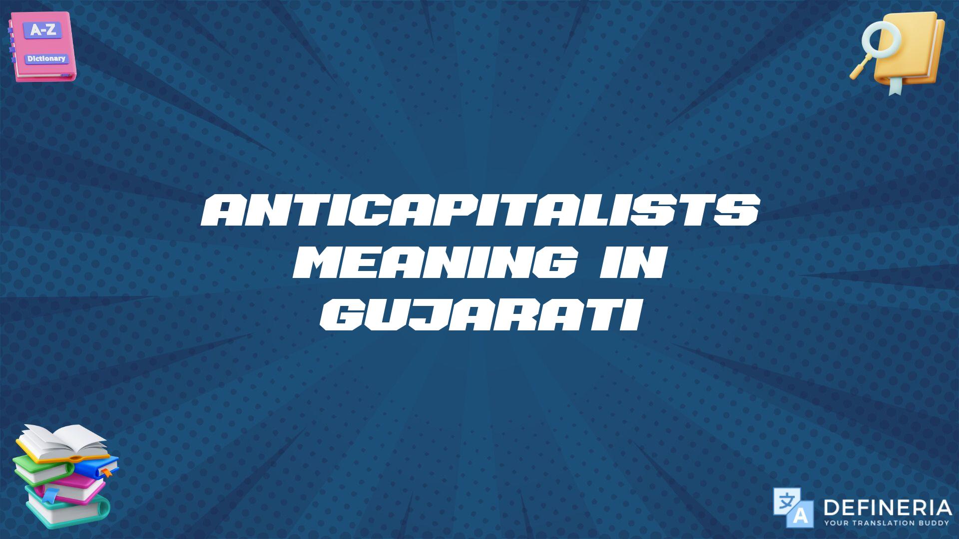 Anticapitalists Meaning In Gujarati