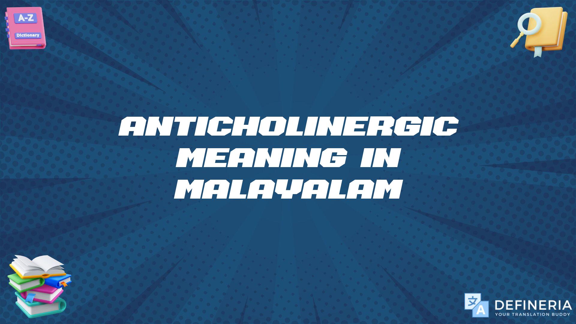 Anticholinergic Meaning In Malayalam