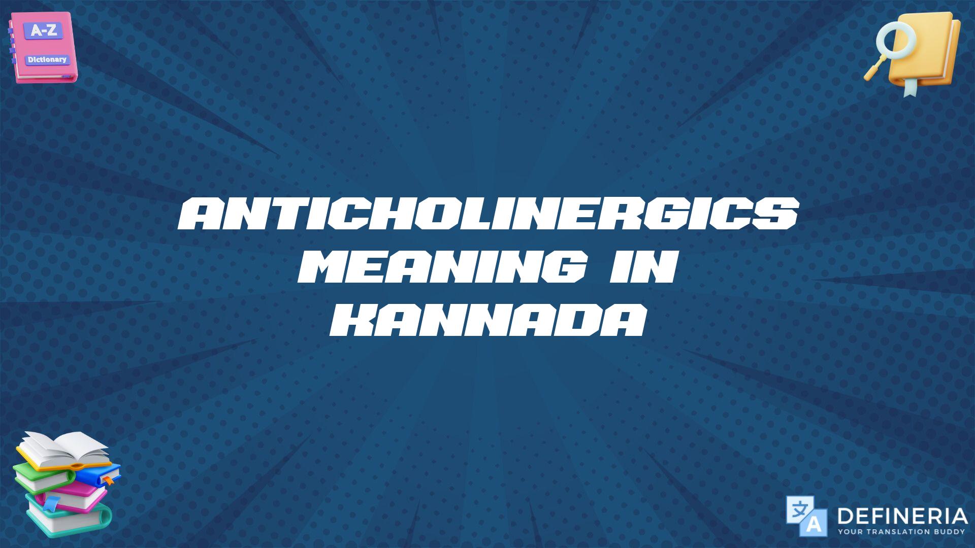 Anticholinergics Meaning In Kannada