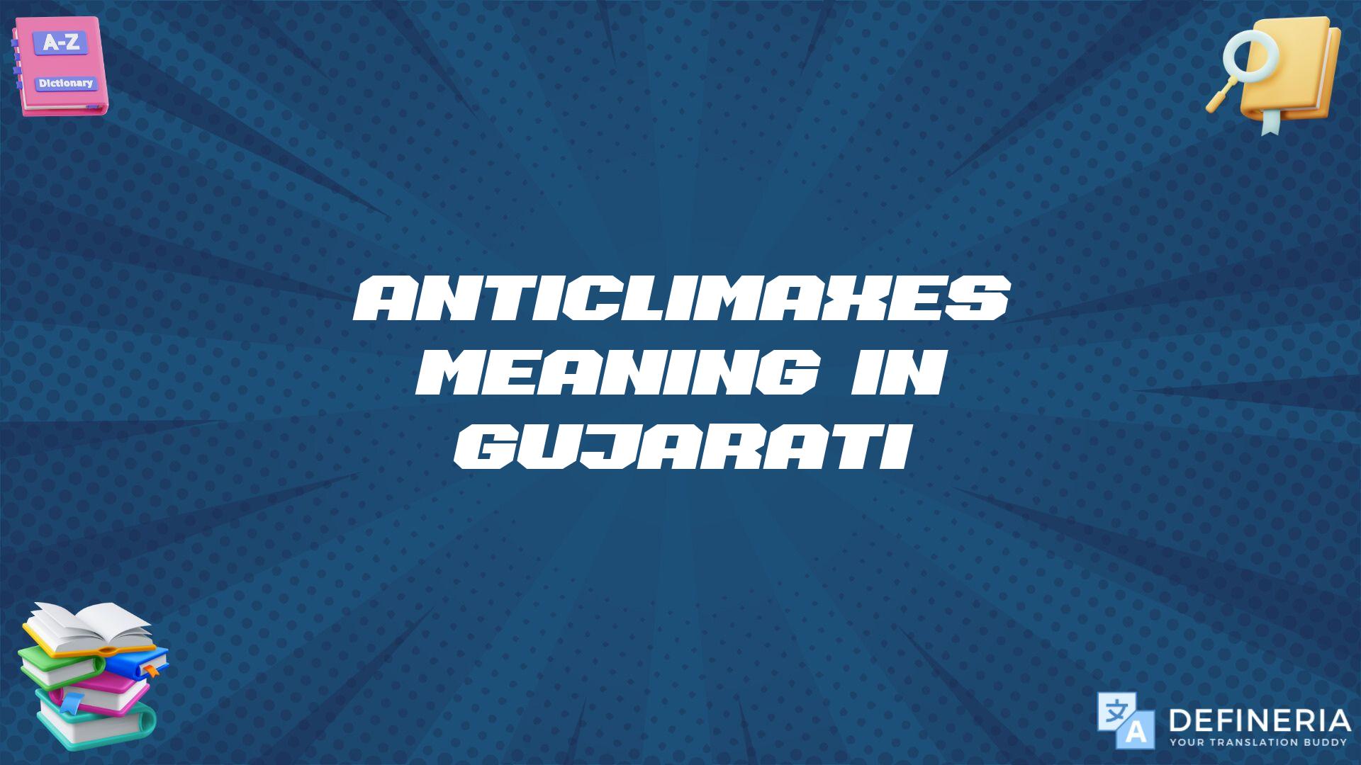 Anticlimaxes Meaning In Gujarati