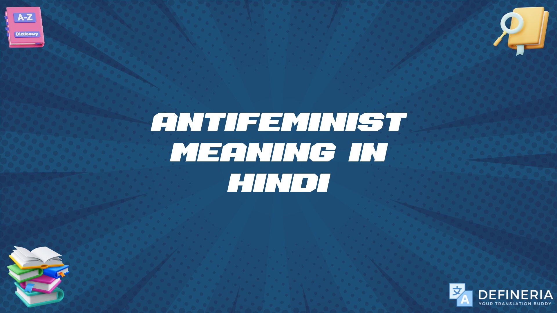 Antifeminist Meaning In Hindi