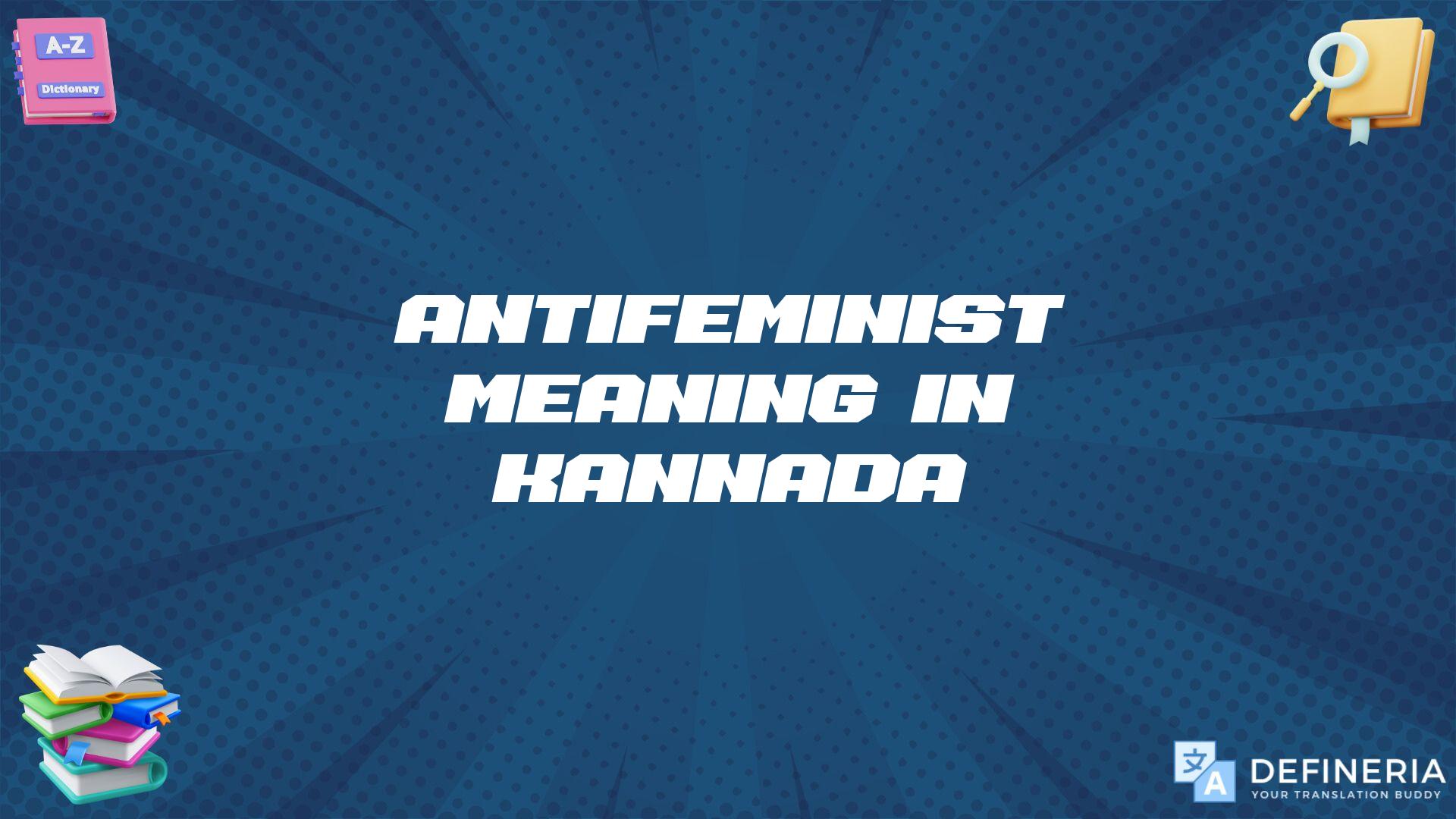 Antifeminist Meaning In Kannada