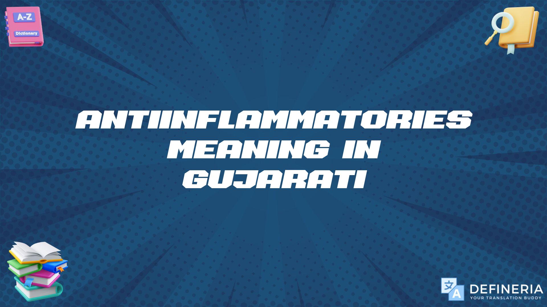 Antiinflammatories Meaning In Gujarati