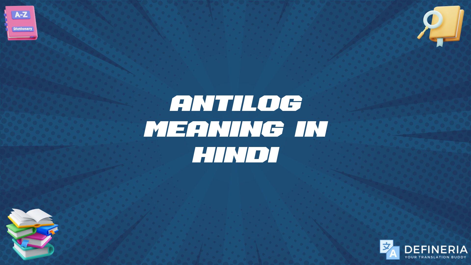 Antilog Meaning In Hindi