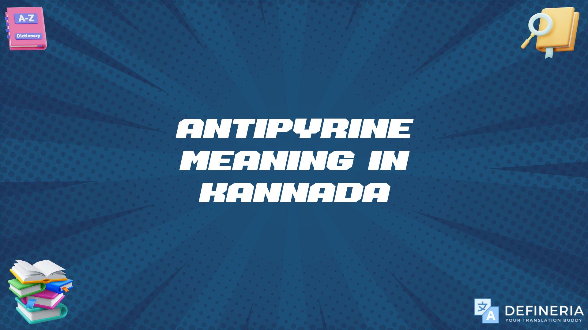 Antipyrine Meaning In Kannada