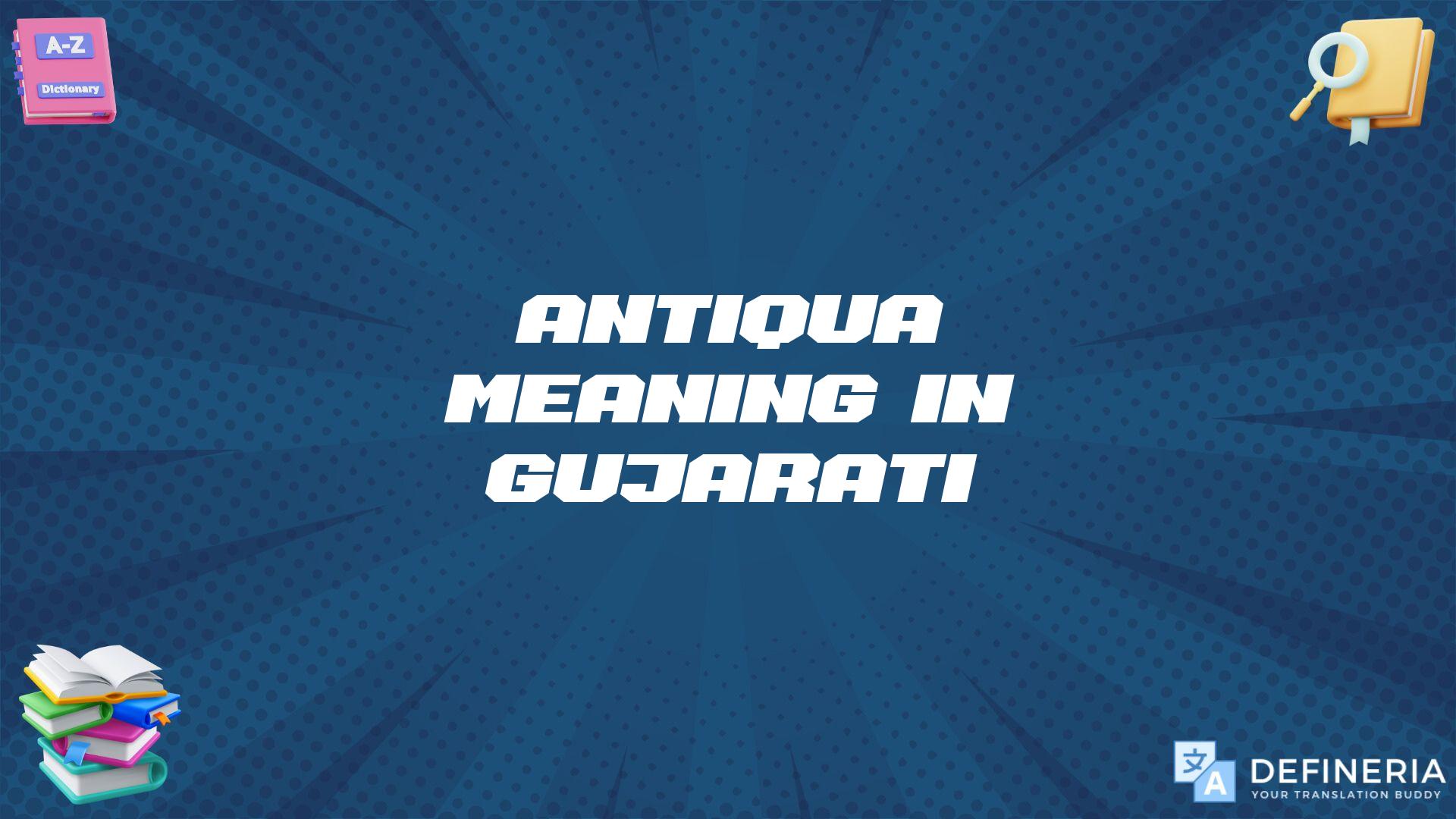 Antiqua Meaning In Gujarati